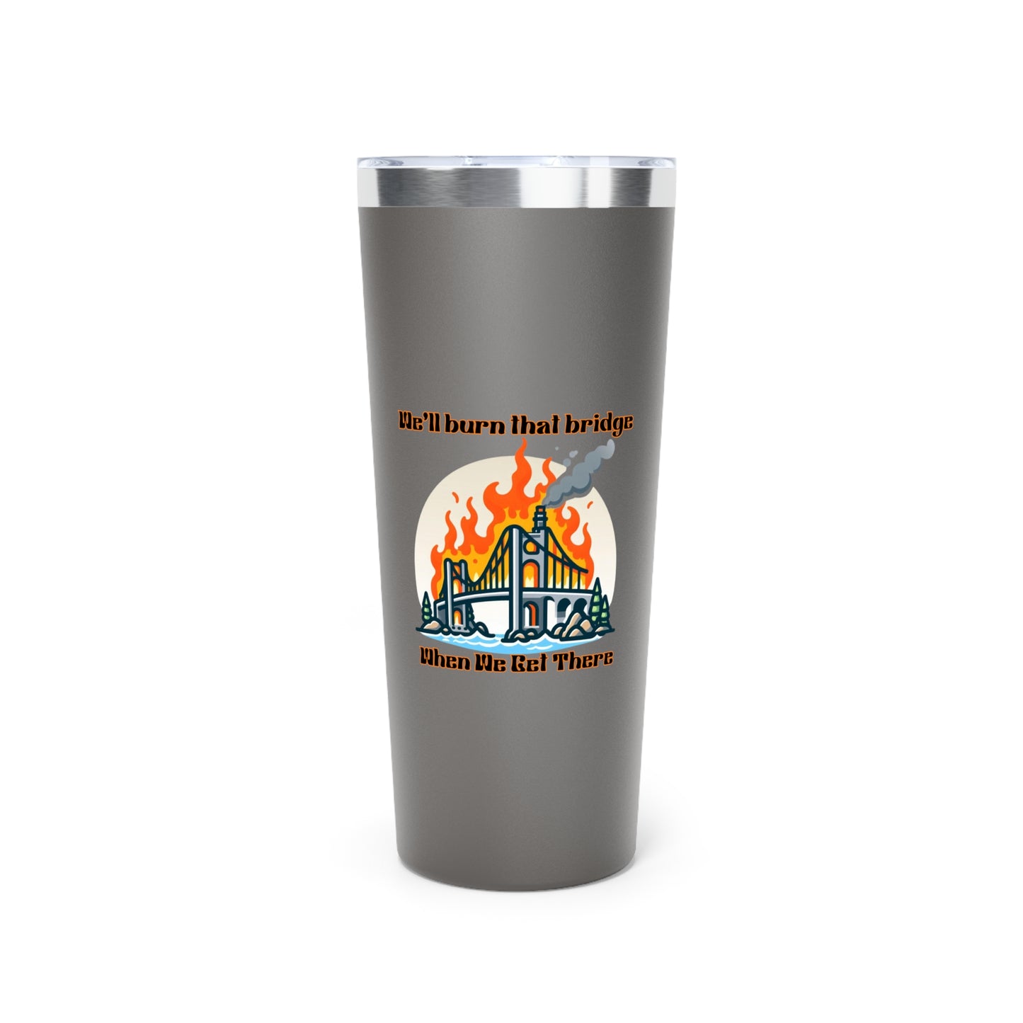 Funny Fire Bridge 22oz Copper Vacuum Insulated Tumbler