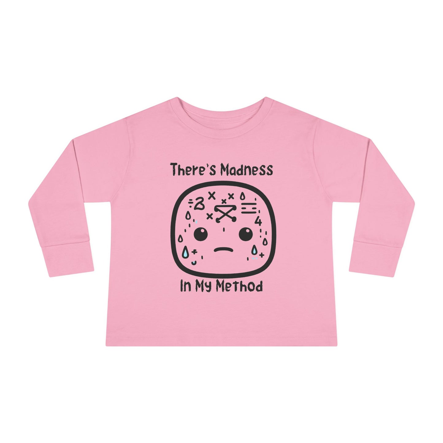 Toddler Long Sleeve Tee - "There's Madness In My Method" - Fun & Playful Tee for Little Ones