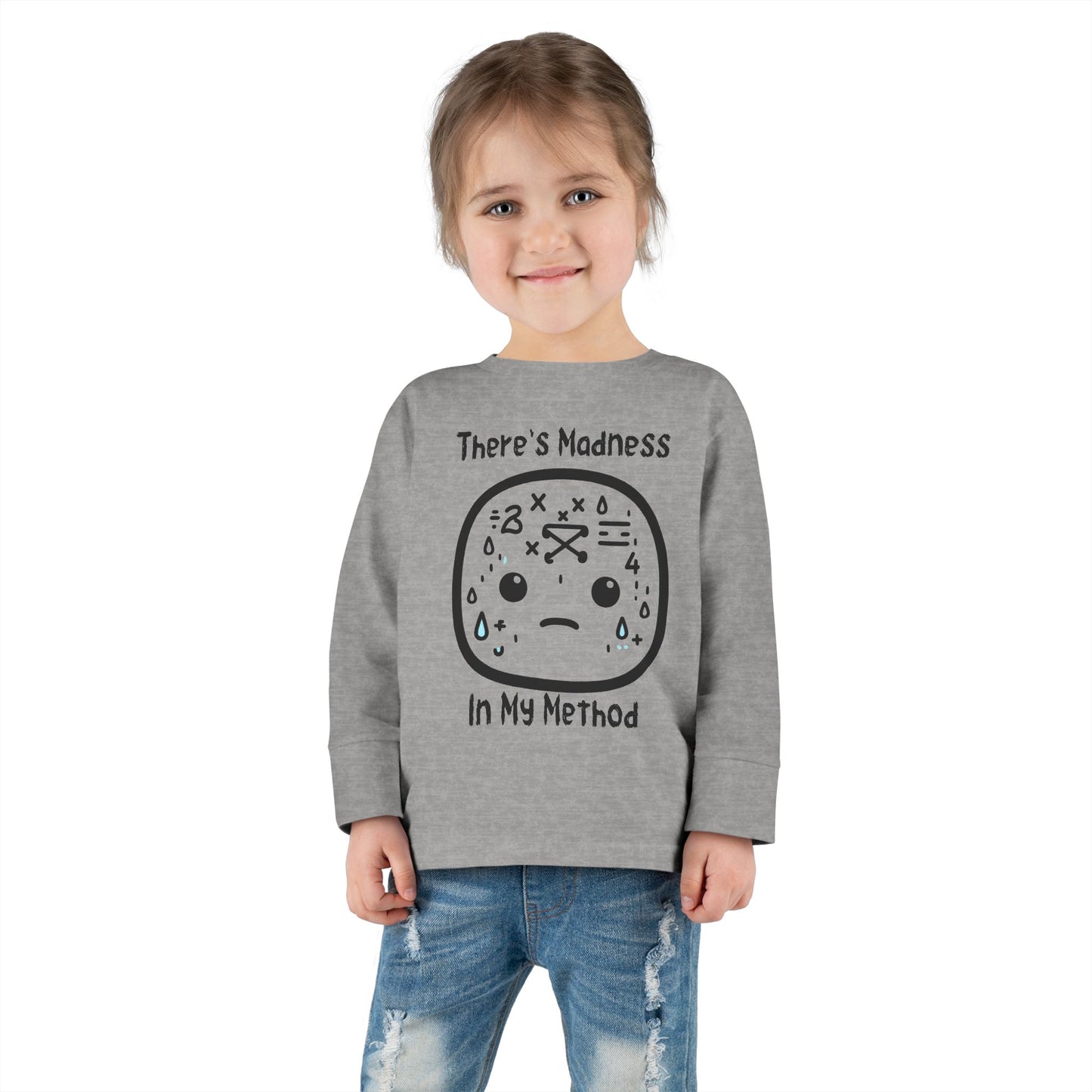 Toddler Long Sleeve Tee - "There's Madness In My Method" - Fun & Playful Tee for Little Ones