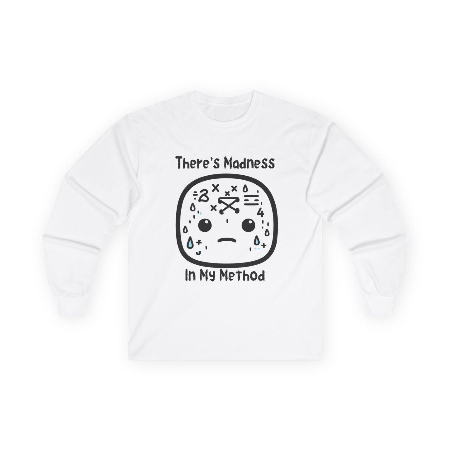 There's Madness in my Method - Unisex Ultra Cotton Long Sleeve Tee