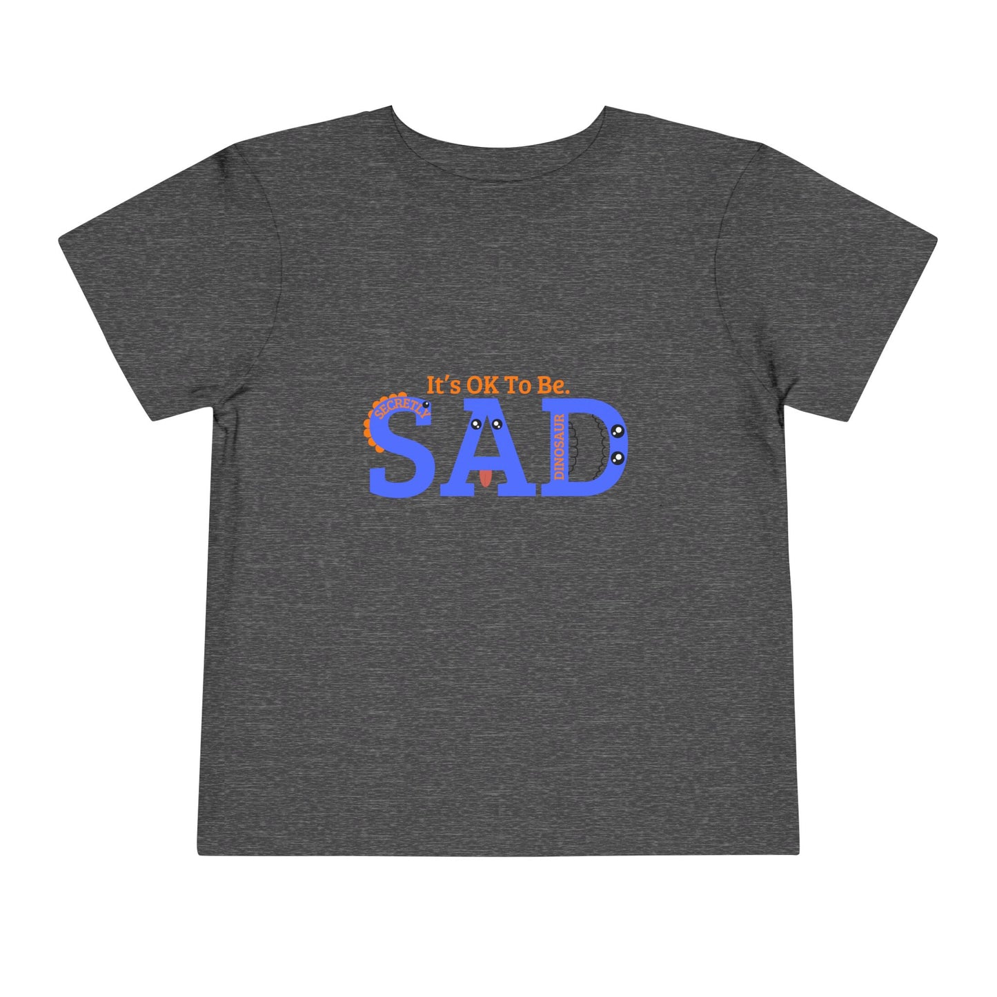 Emotional Support Toddler Tee - "It's OK To Be SAD"