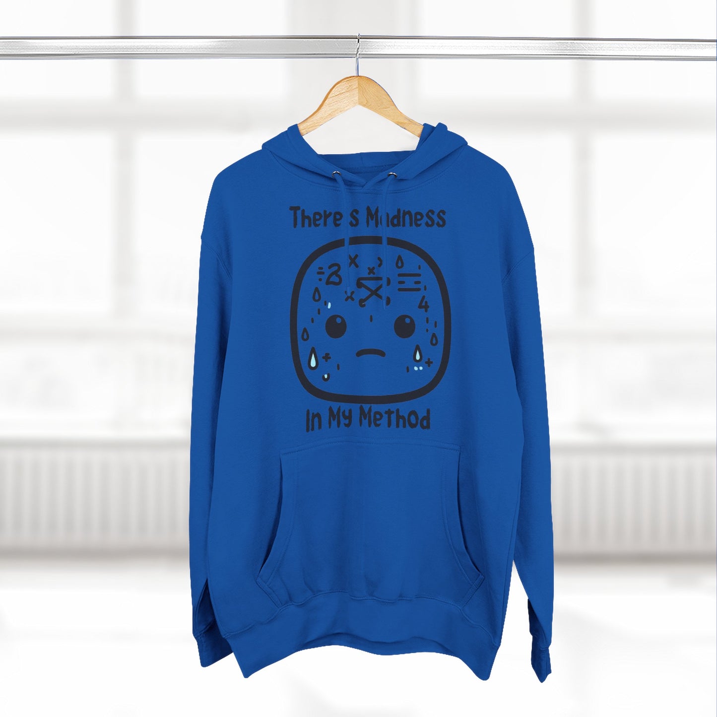 There's Madness In My Method - Fleece Hoodie