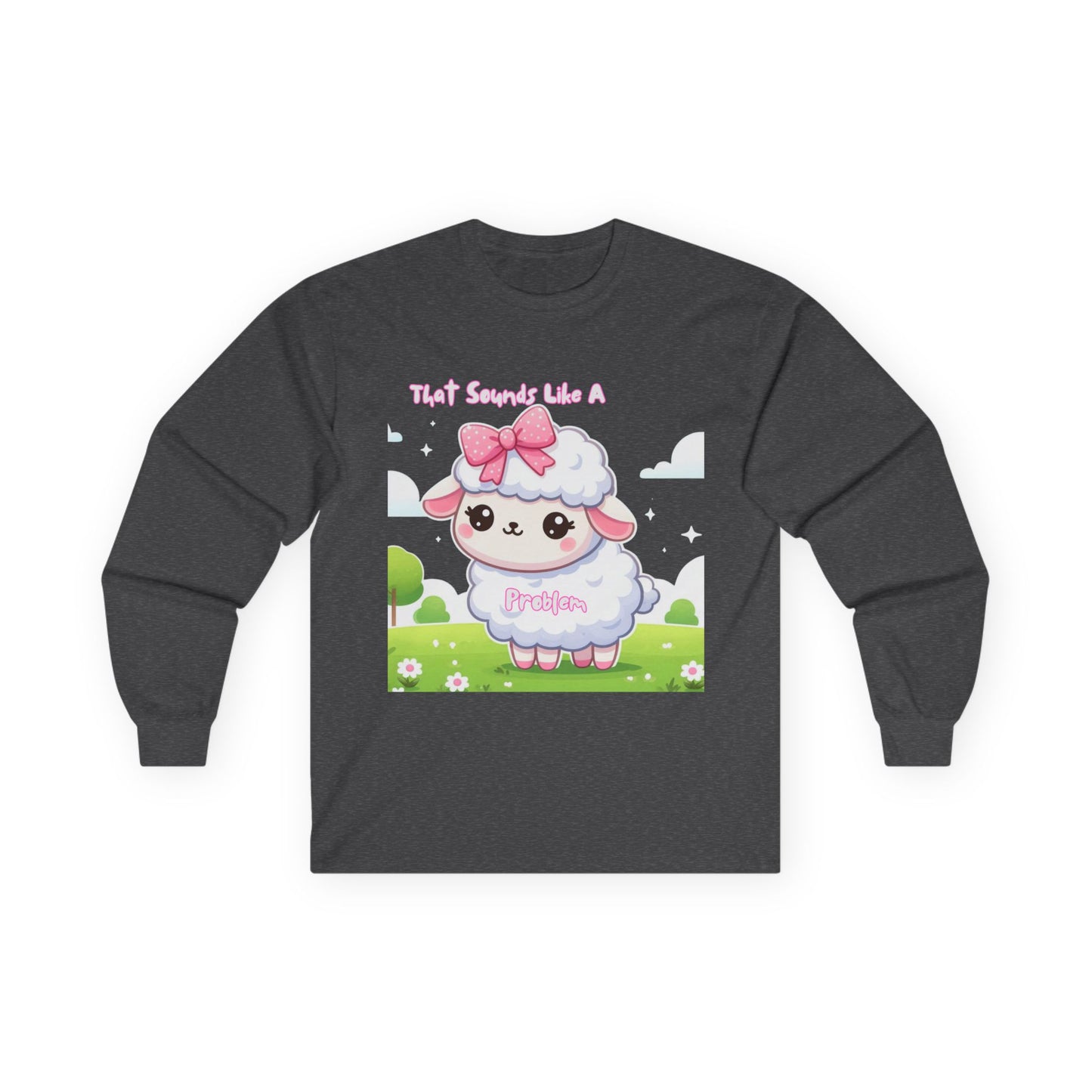 Cute Lamb Long Sleeve Tee for Animal Lovers - "That's Sounds Like A Pet" Design