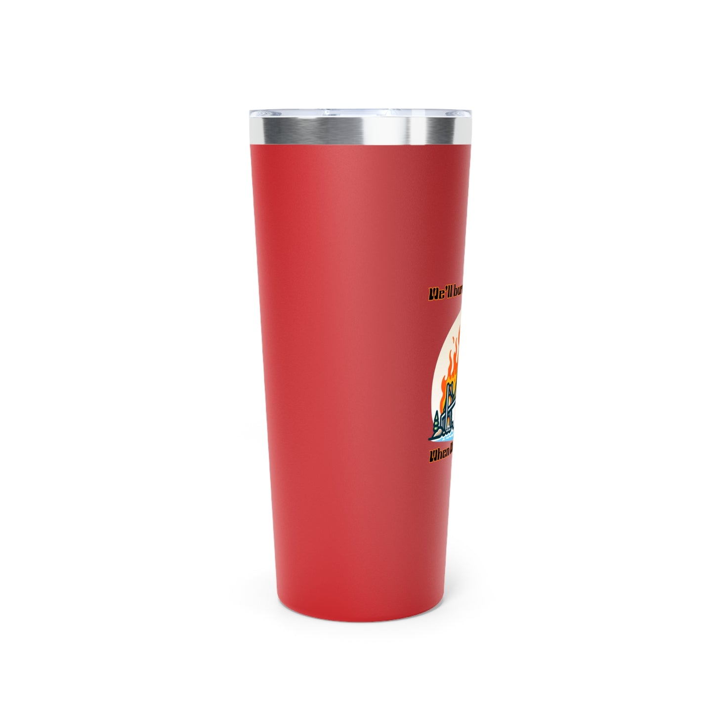 Funny Fire Bridge 22oz Copper Vacuum Insulated Tumbler