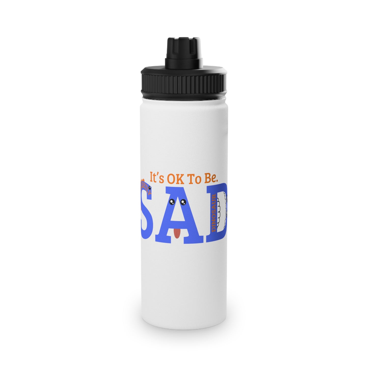 Motivational Stainless Steel Water Bottle - It's OK To Be SAD