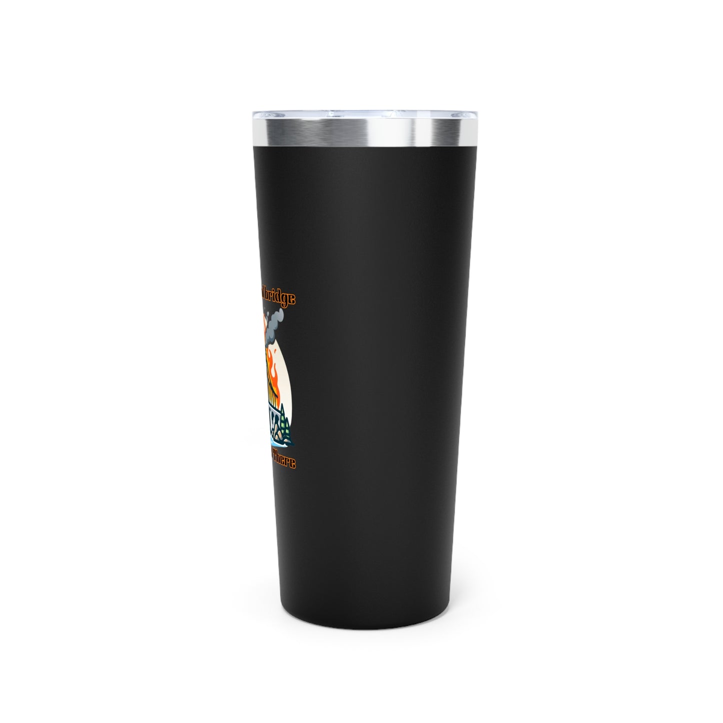 Funny Fire Bridge 22oz Copper Vacuum Insulated Tumbler