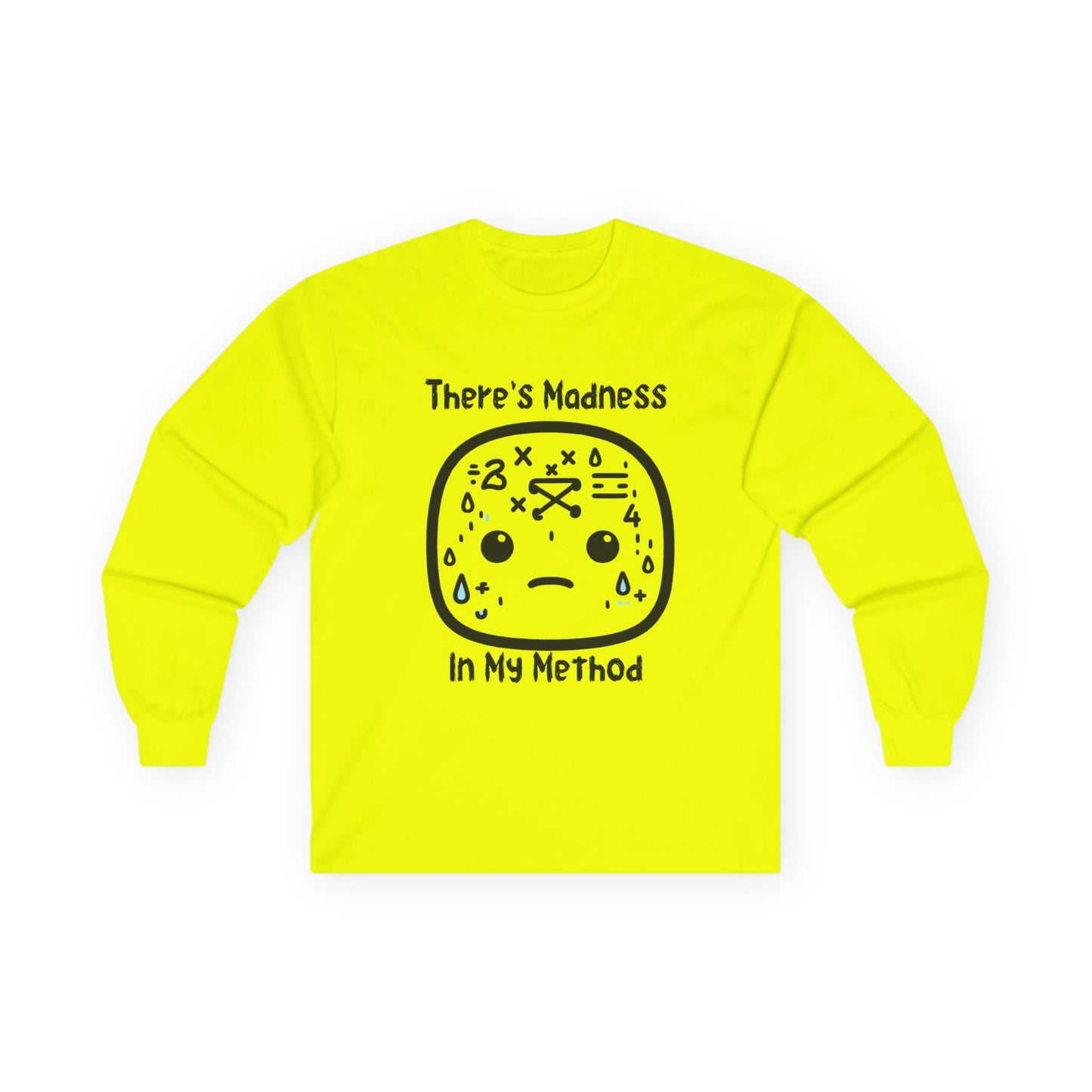 There's Madness in my Method - Unisex Ultra Cotton Long Sleeve Tee