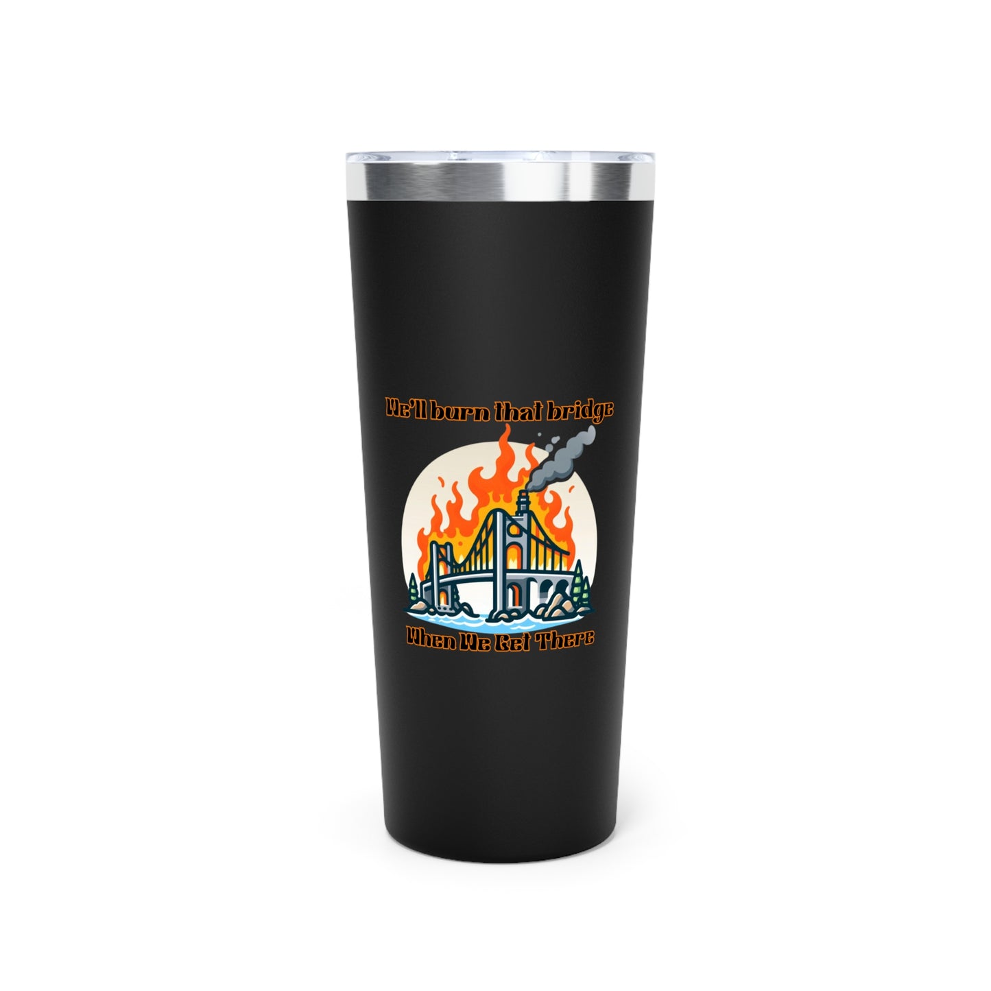 Funny Fire Bridge 22oz Copper Vacuum Insulated Tumbler