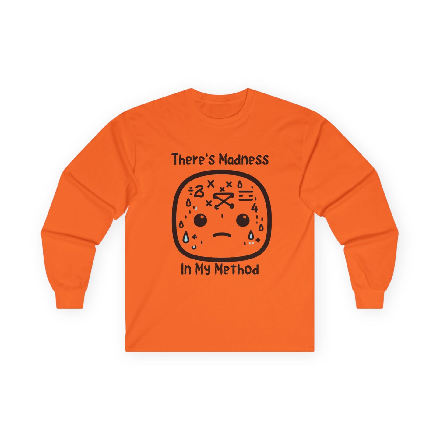 There's Madness in my Method - Unisex Ultra Cotton Long Sleeve Tee