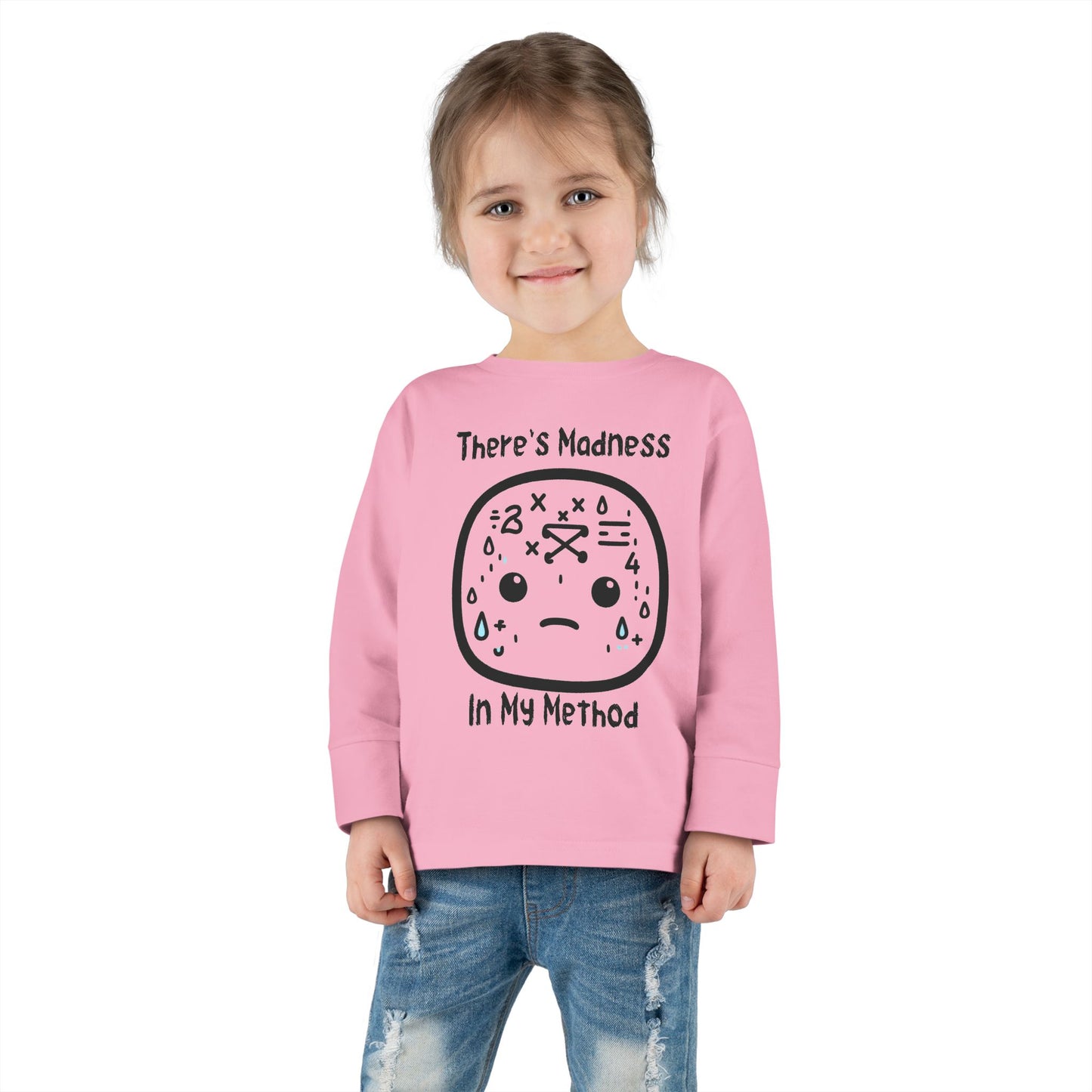 Toddler Long Sleeve Tee - "There's Madness In My Method" - Fun & Playful Tee for Little Ones