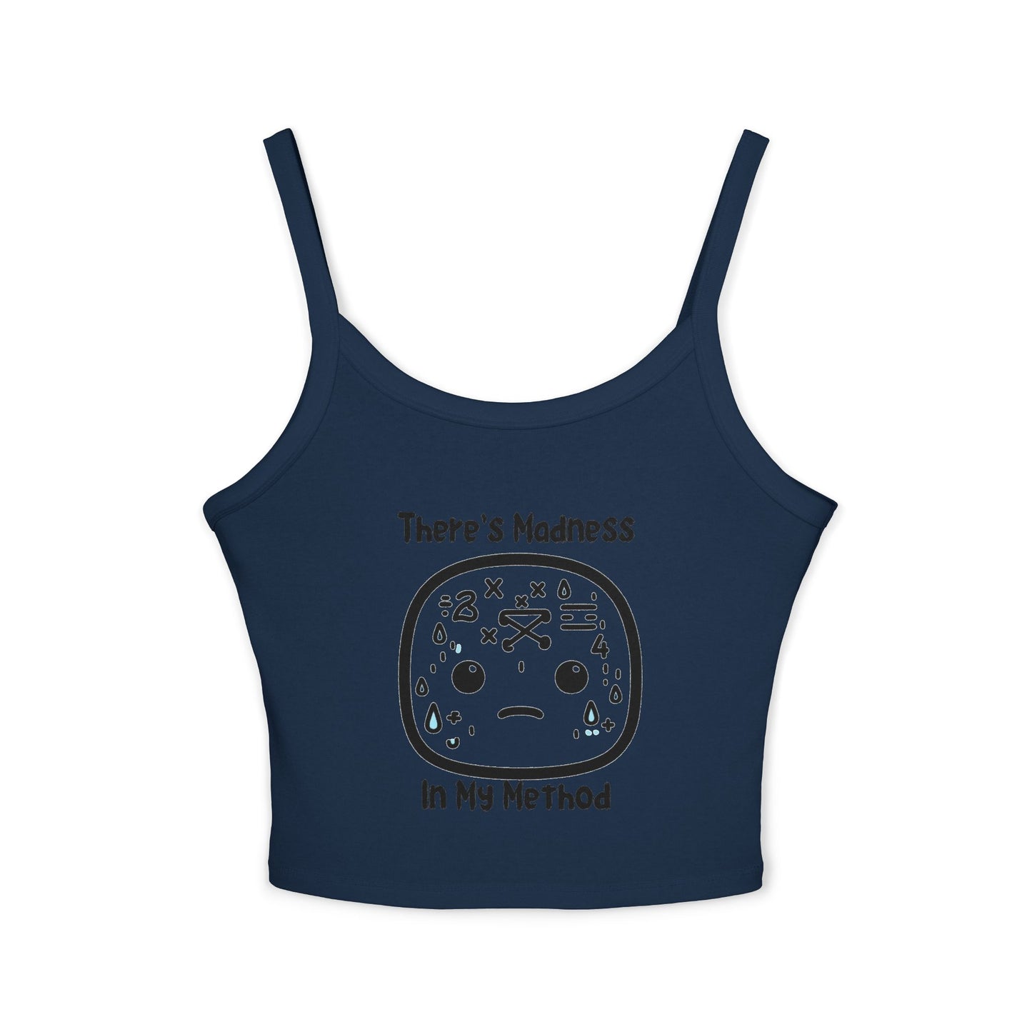 Funny Women's Spaghetti Strap Tank Top - 'There's Madness In My Method'