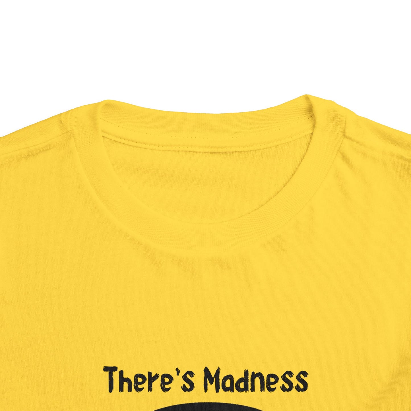 Toddler Short Sleeve Tee - "There's Madness in My Method" Fun Graphic Tee