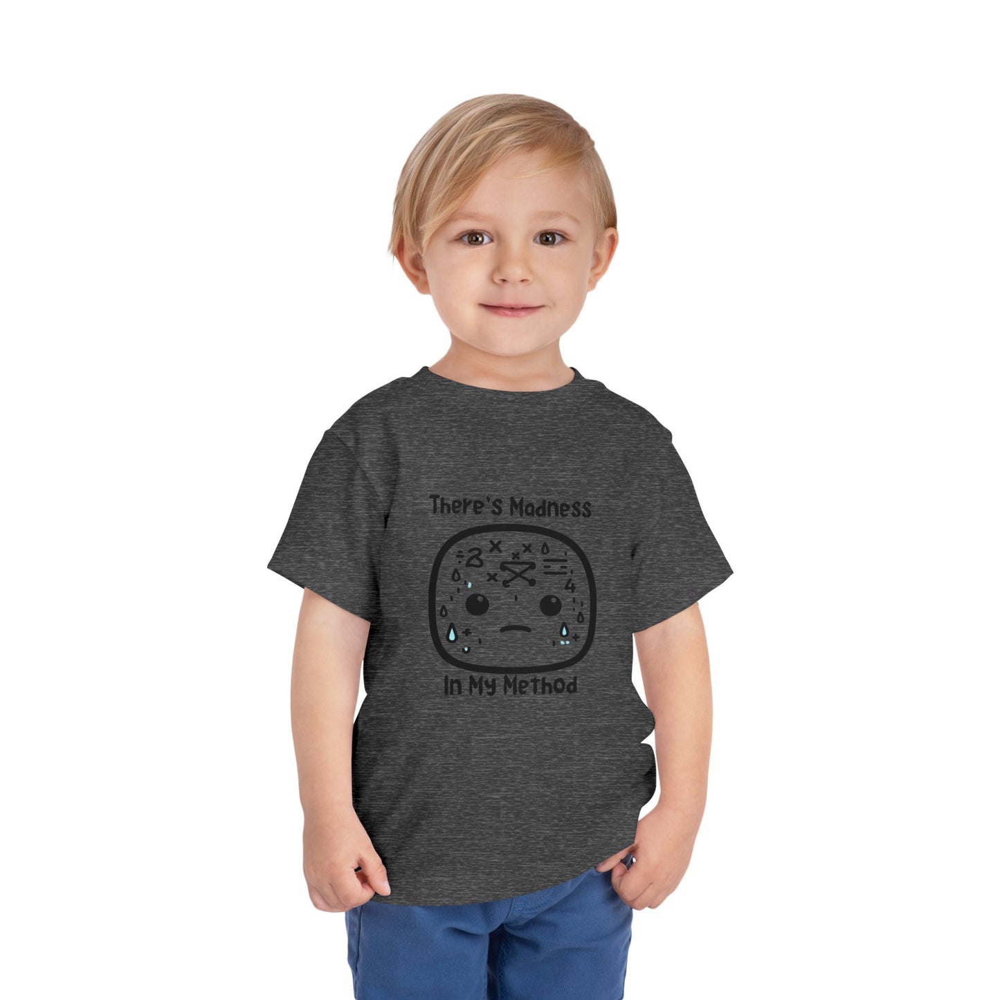 Toddler Short Sleeve Tee - "There's Madness in My Method" Fun Graphic Tee