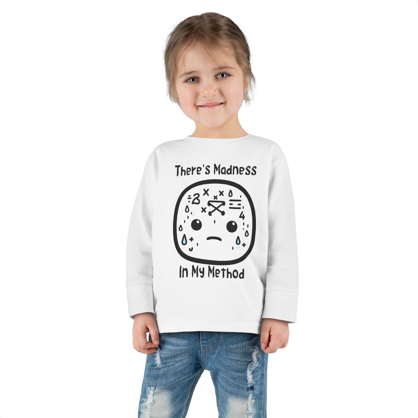 Toddler Long Sleeve Tee - "There's Madness In My Method" - Fun & Playful Tee for Little Ones
