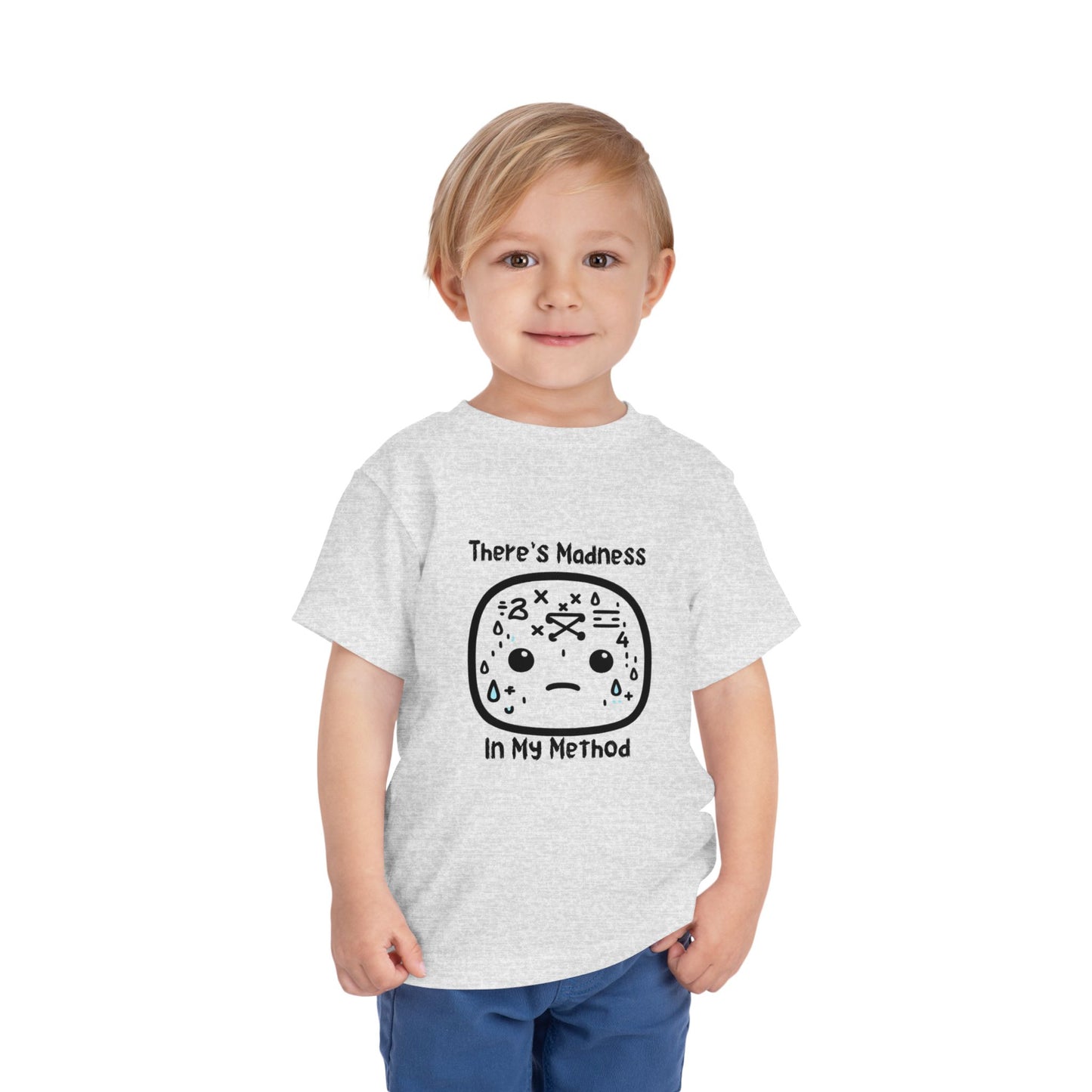 Toddler Short Sleeve Tee - "There's Madness in My Method" Fun Graphic Tee