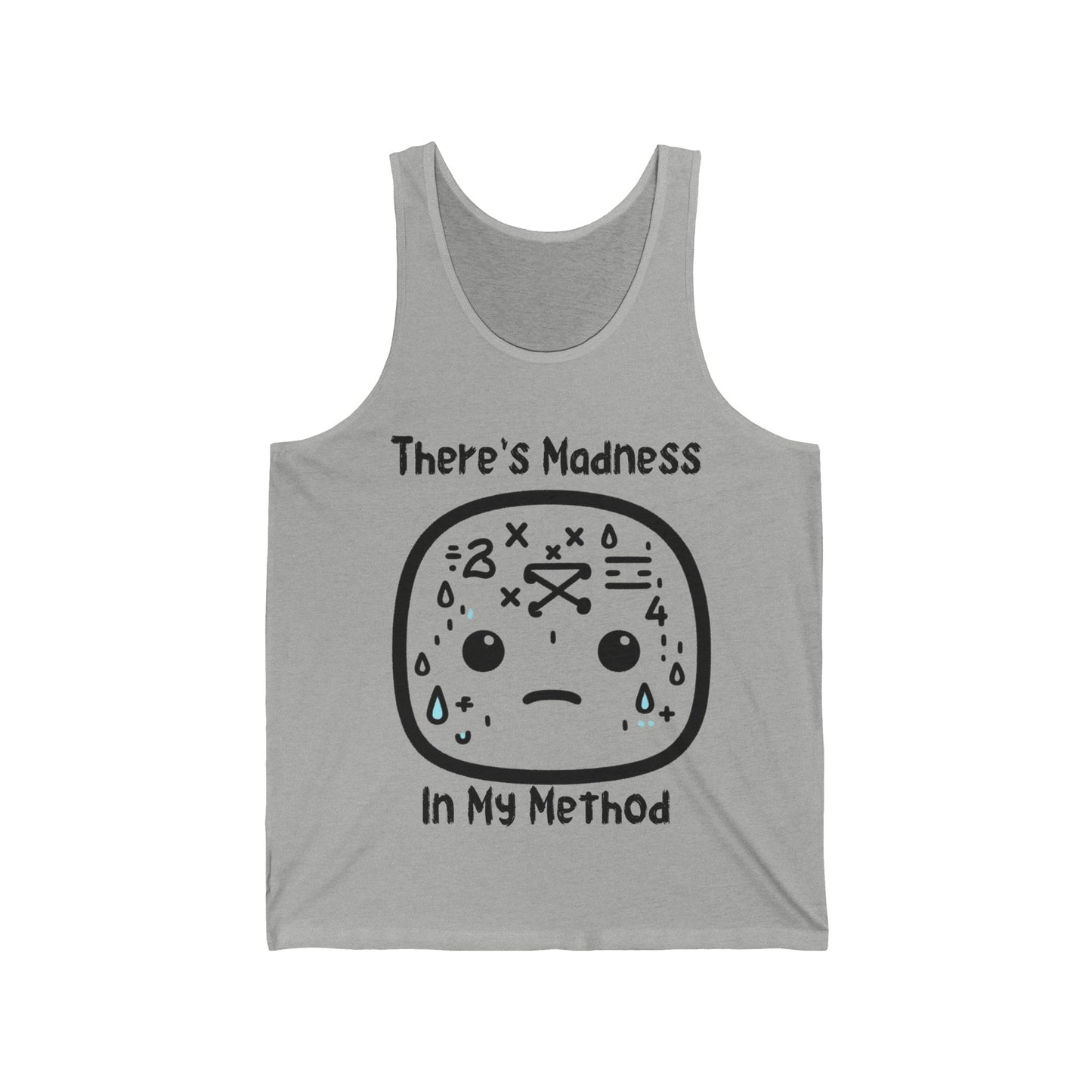 There's Madness in my Method - Unisex Jersey Tank