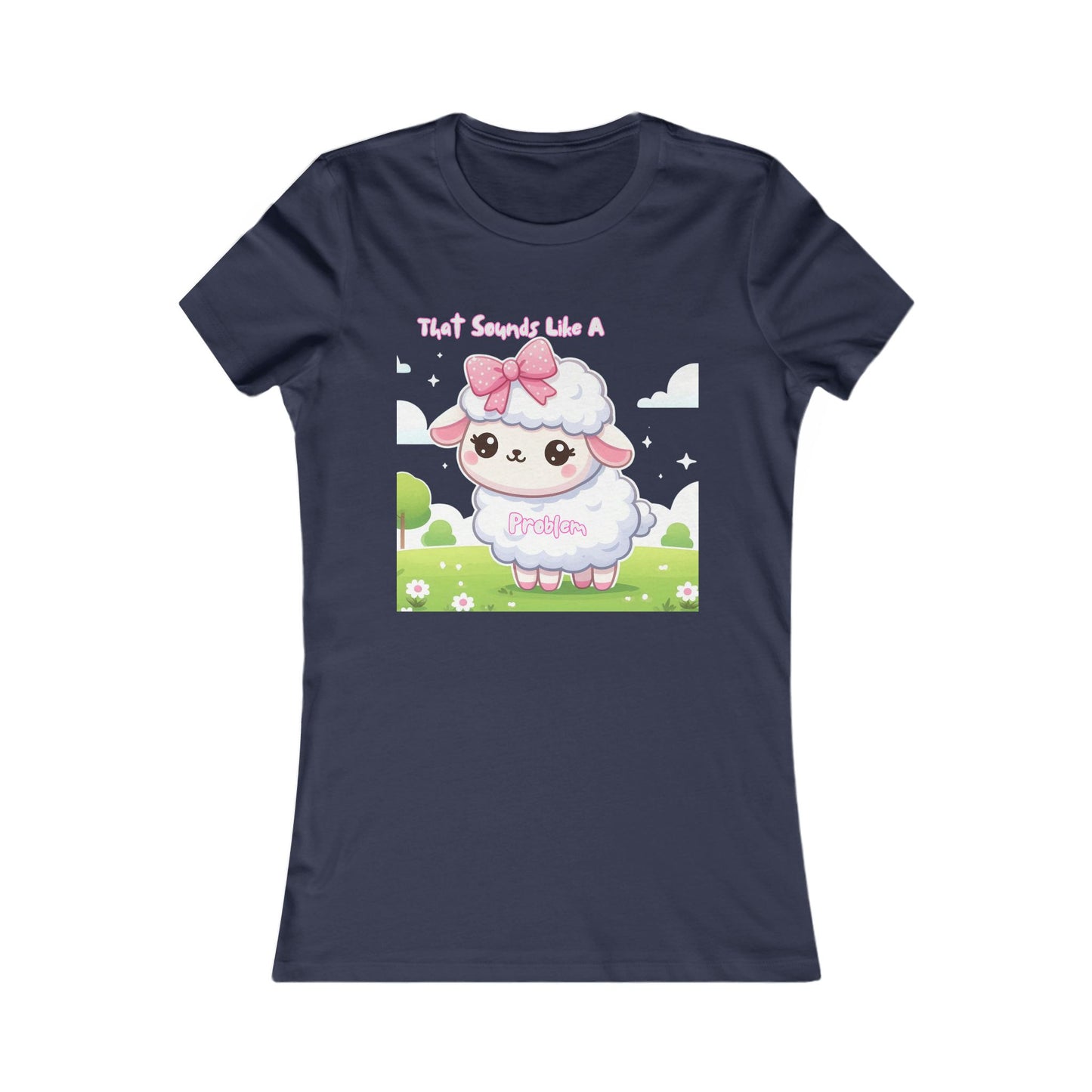 Ewe Problem - Women's Favorite Tee