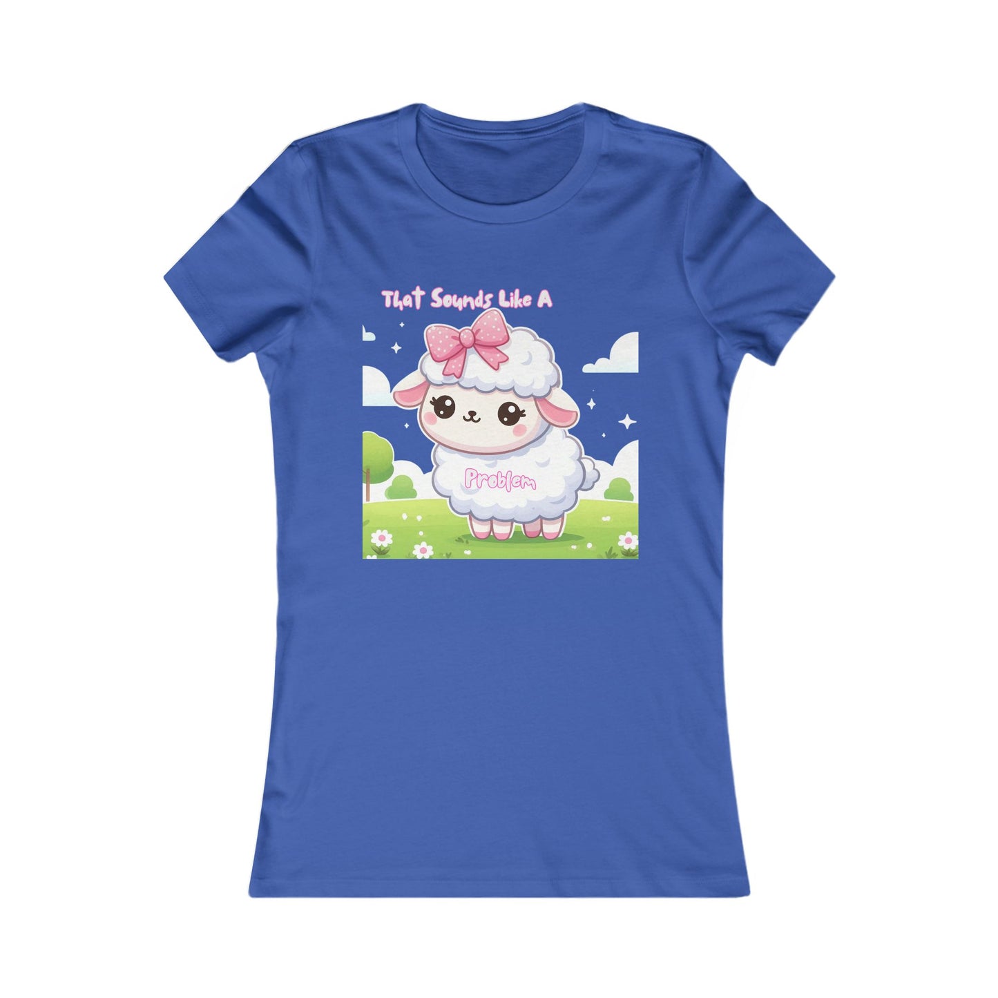 Ewe Problem - Women's Favorite Tee