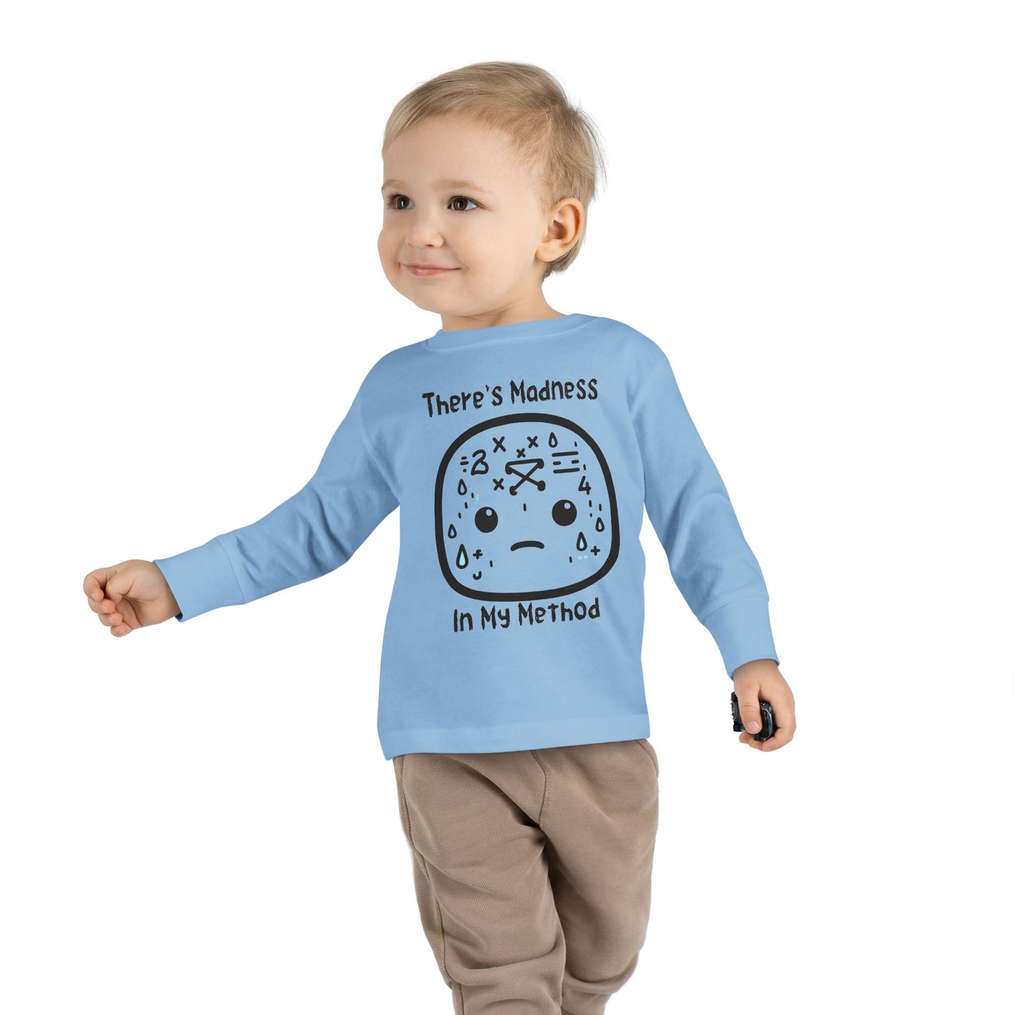 Toddler Long Sleeve Tee - "There's Madness In My Method" - Fun & Playful Tee for Little Ones