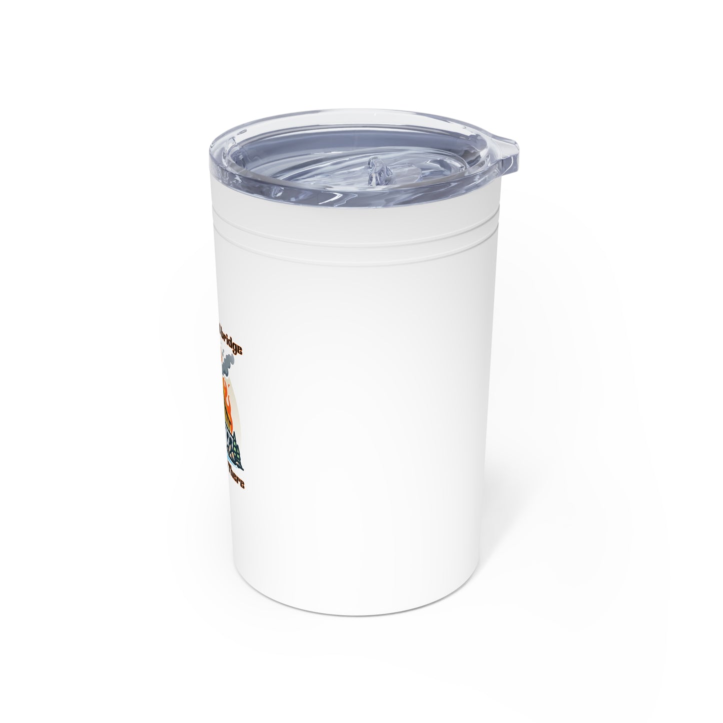Funny Vacuum Insulated Tumbler - 'We'll Burn That Bridge' - 11oz Coffee Cup
