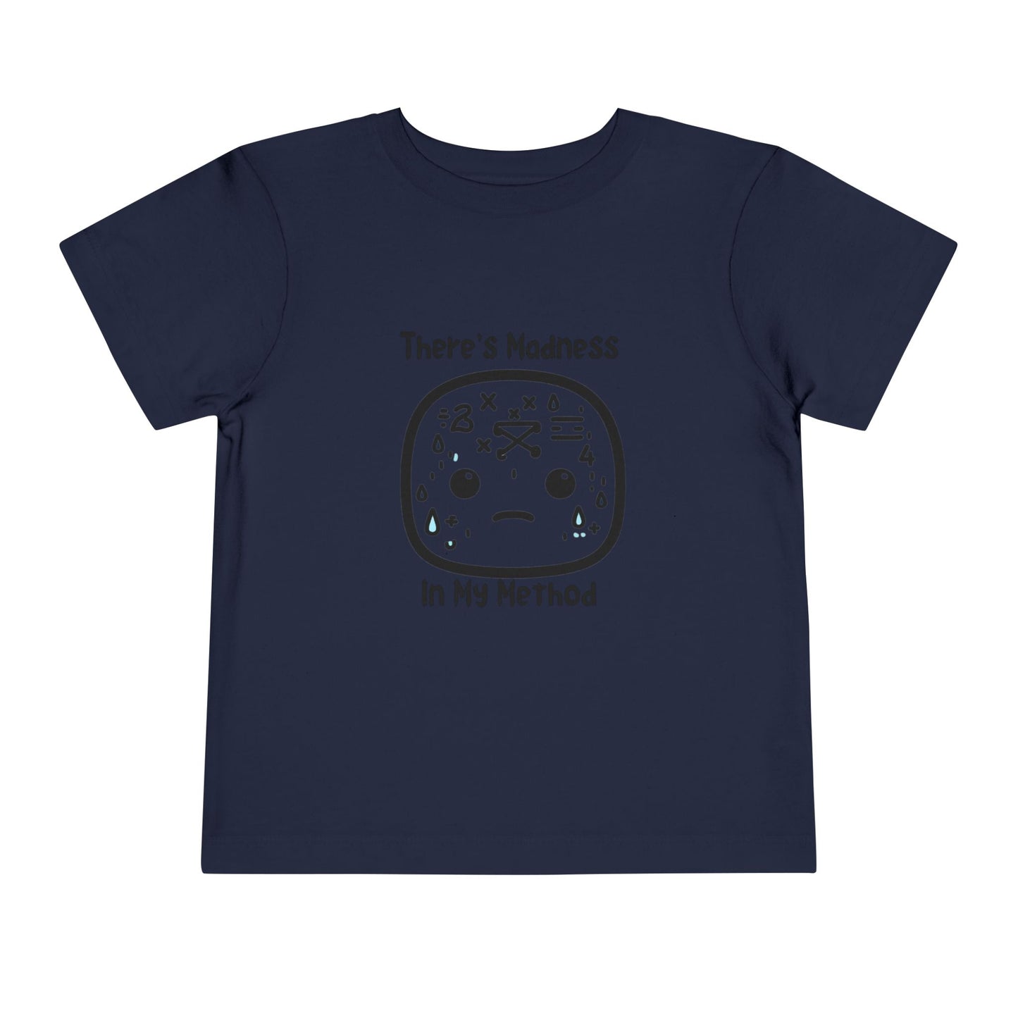 Toddler Short Sleeve Tee - "There's Madness in My Method" Fun Graphic Tee