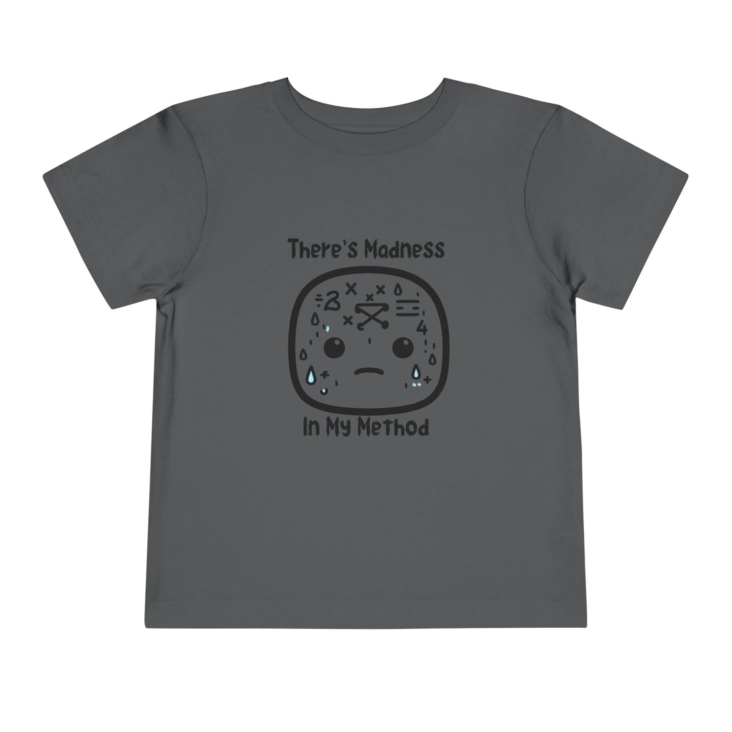Toddler Short Sleeve Tee - "There's Madness in My Method" Fun Graphic Tee