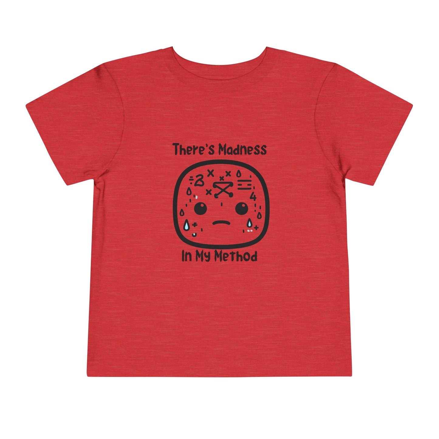 Toddler Short Sleeve Tee - "There's Madness in My Method" Fun Graphic Tee