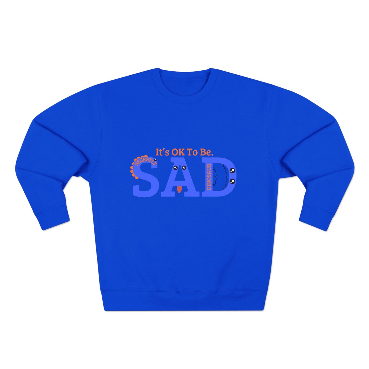 Unisex Crewneck Sweatshirt - "It's OK To Be SAD" Casual Comfort