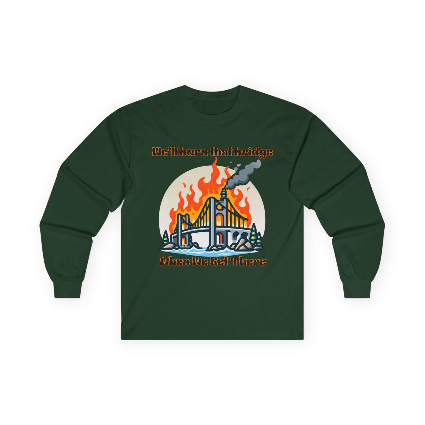 Bridge Burning Long Sleeve Tee – Unisex Cotton Shirt with Bold Graphic for Creative Spirits