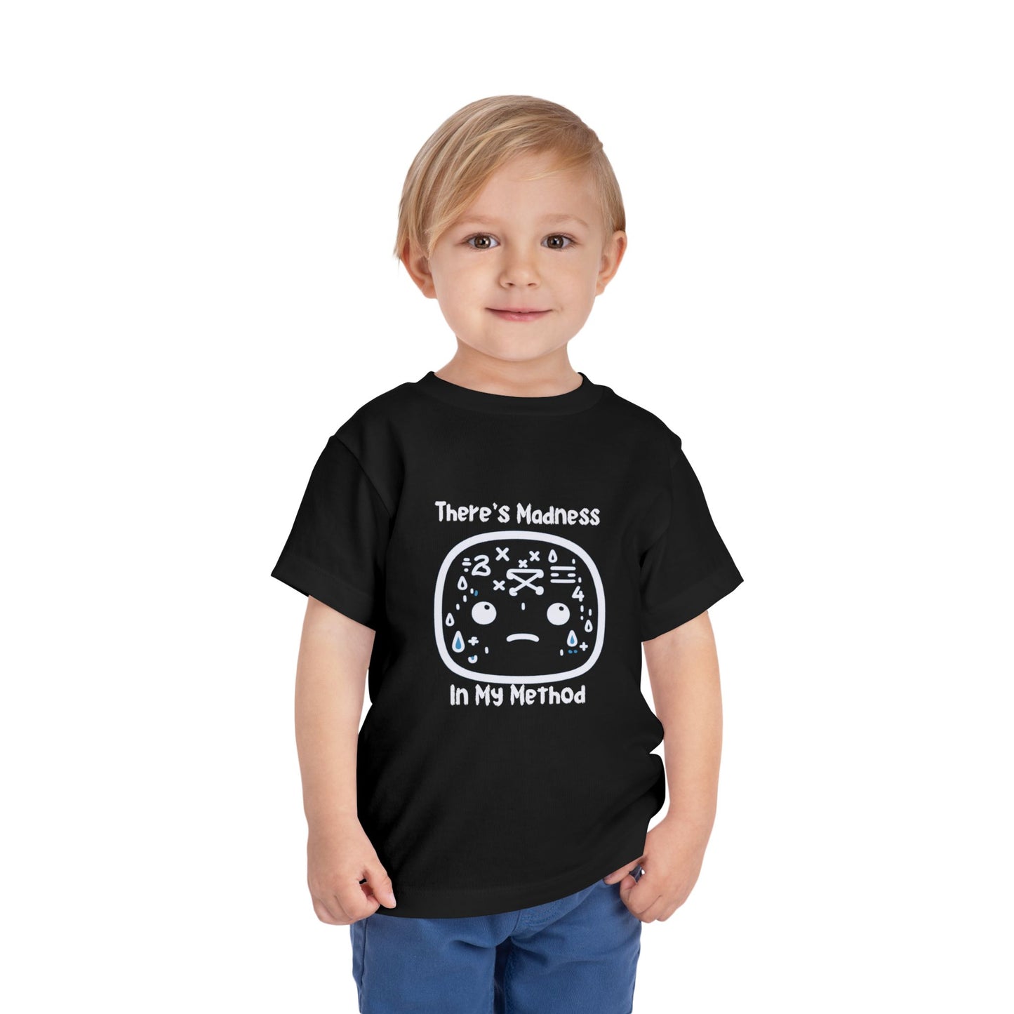 Toddler Short Sleeve Tee - "There's Madness in My Method" Fun Graphic Tee