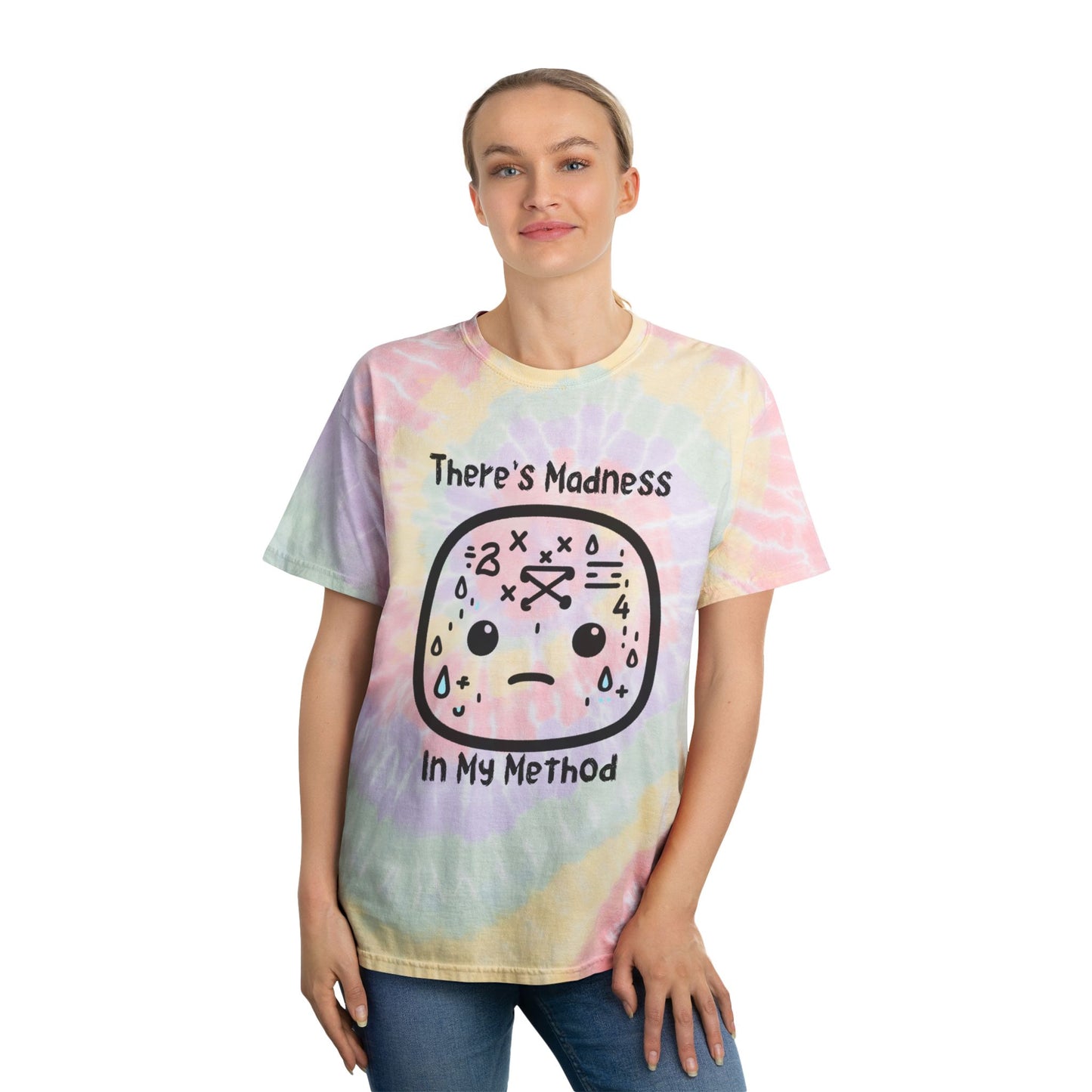 Spiral Tie-Dye Tee - "There's Madness In My Method"