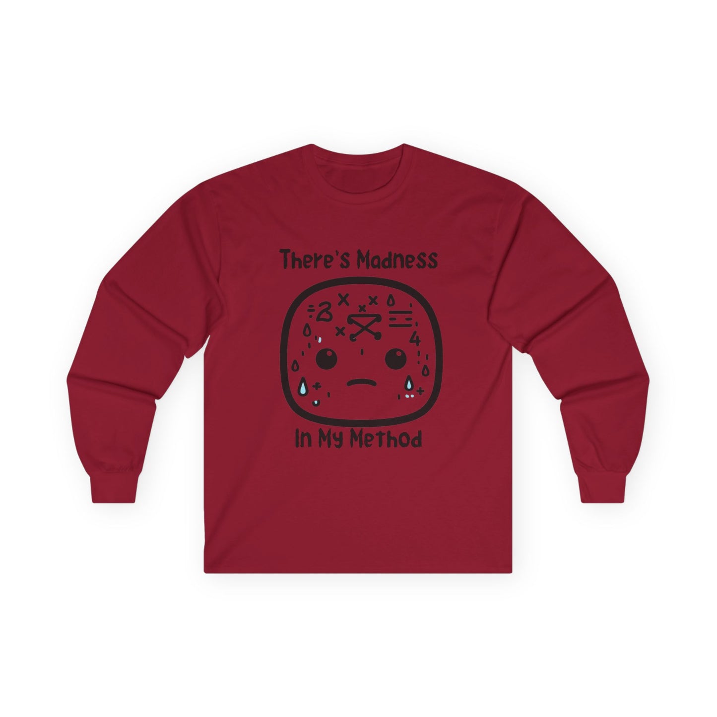 There's Madness in my Method - Unisex Ultra Cotton Long Sleeve Tee