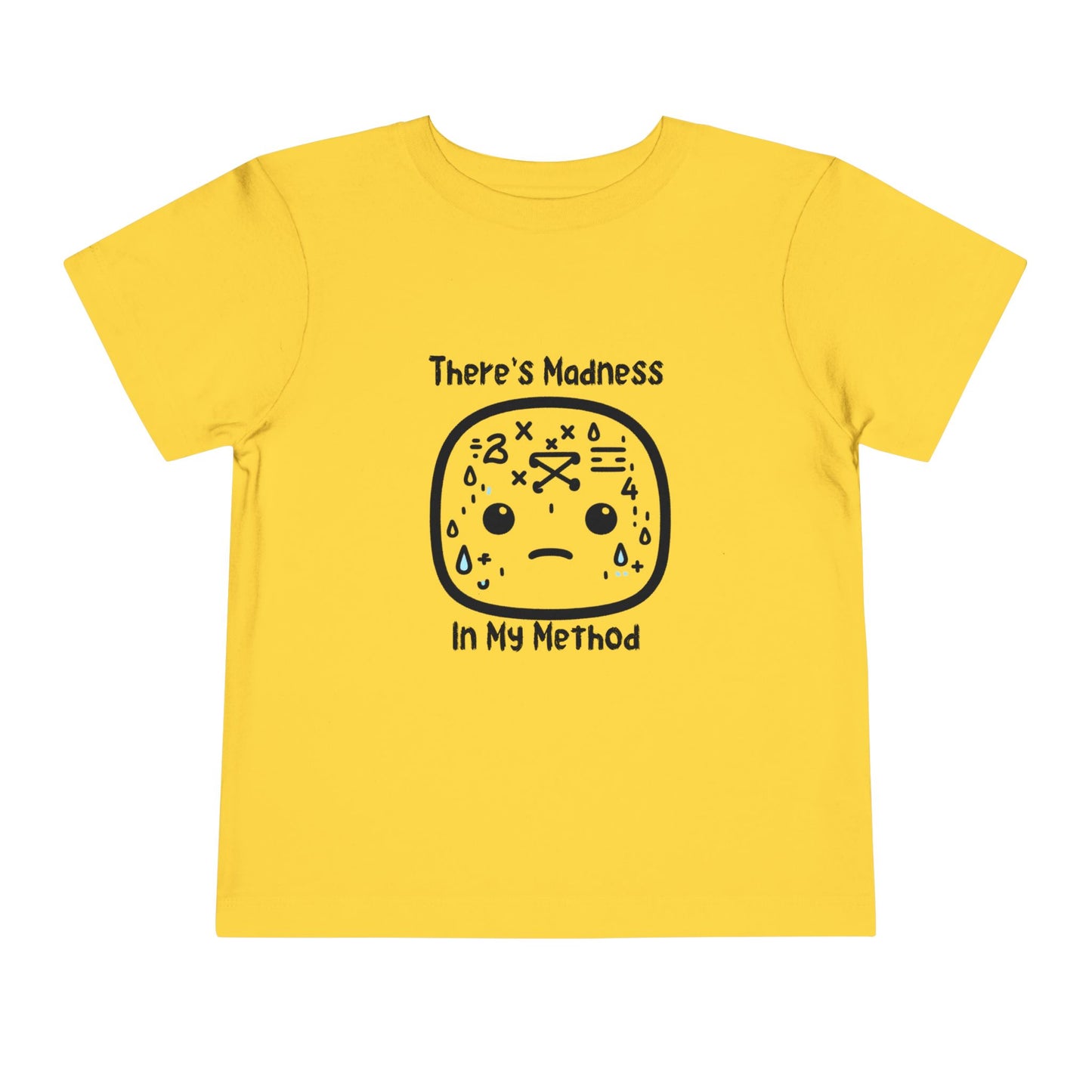 Toddler Short Sleeve Tee - "There's Madness in My Method" Fun Graphic Tee