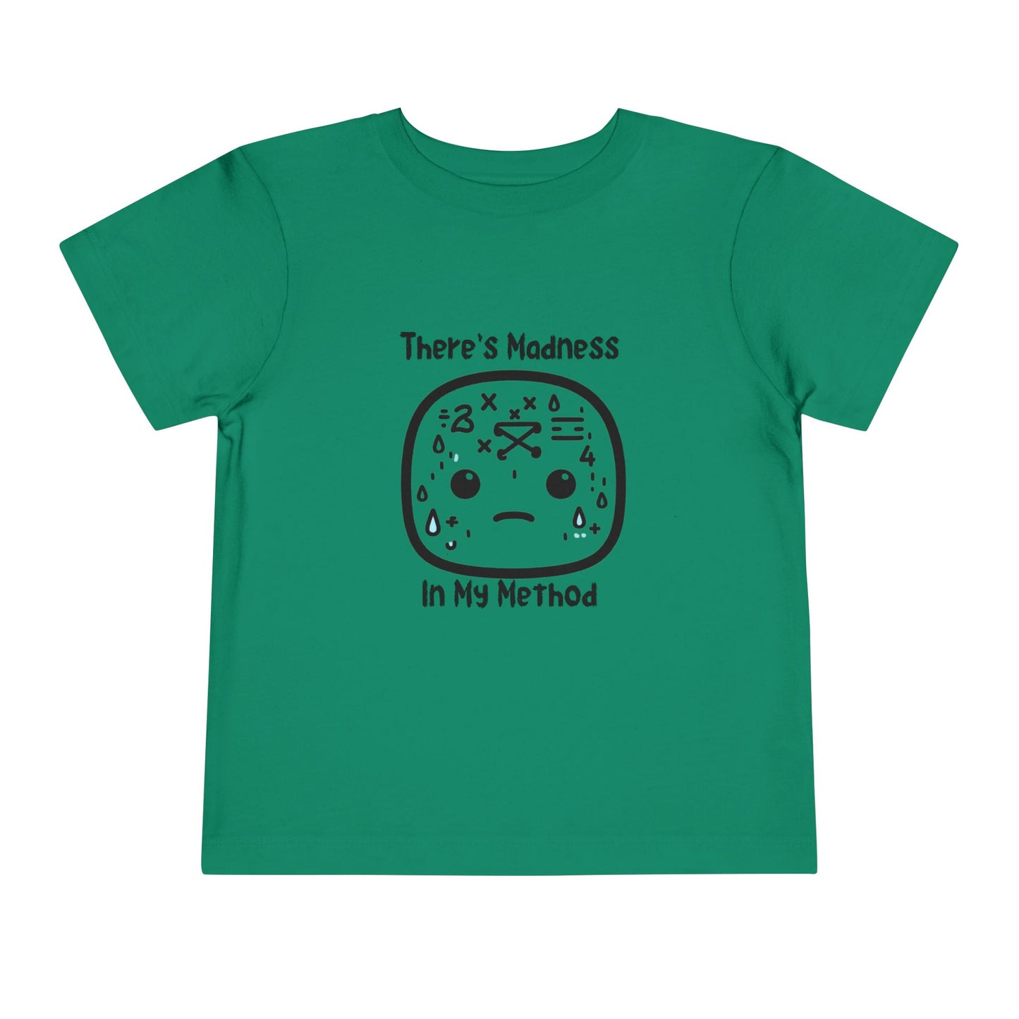 Toddler Short Sleeve Tee - "There's Madness in My Method" Fun Graphic Tee