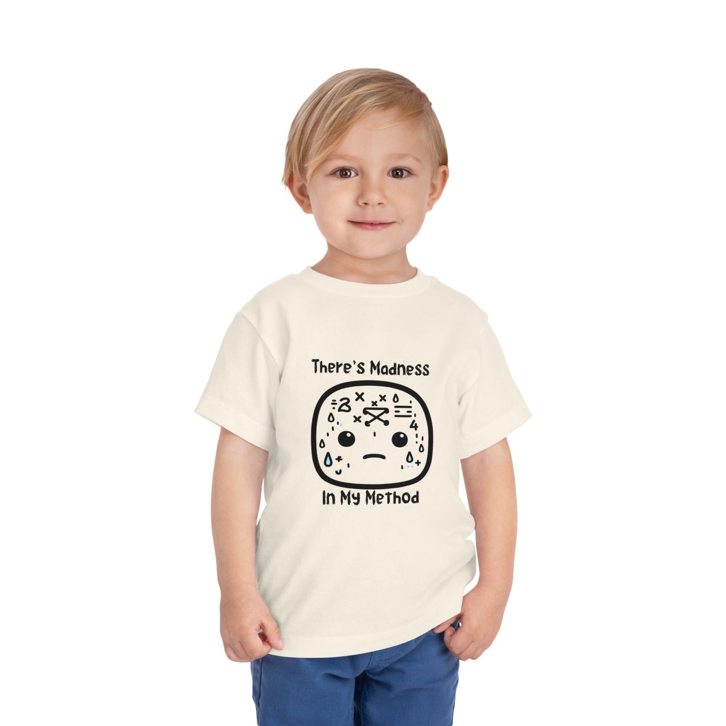 Toddler Short Sleeve Tee - "There's Madness in My Method" Fun Graphic Tee