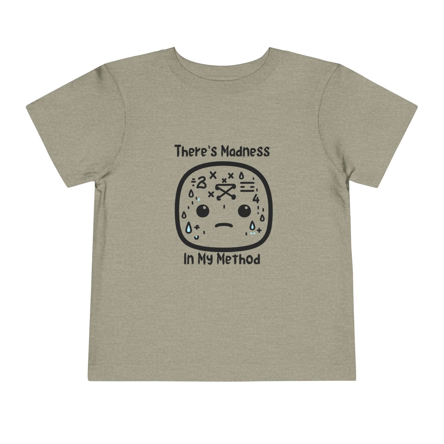 Toddler Short Sleeve Tee - "There's Madness in My Method" Fun Graphic Tee