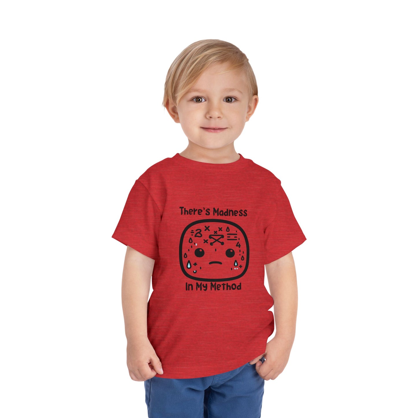 Toddler Short Sleeve Tee - "There's Madness in My Method" Fun Graphic Tee
