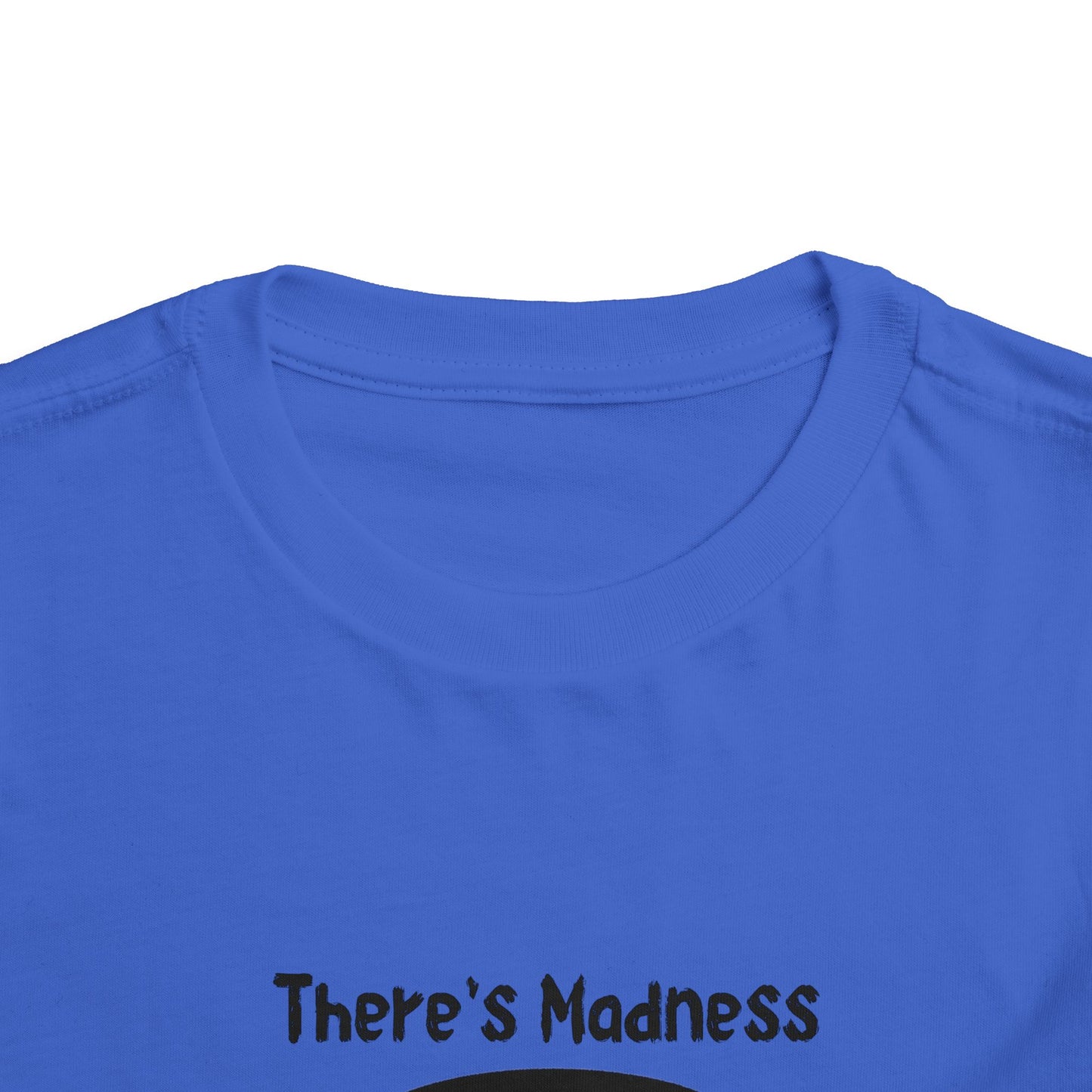 Toddler Short Sleeve Tee - "There's Madness in My Method" Fun Graphic Tee