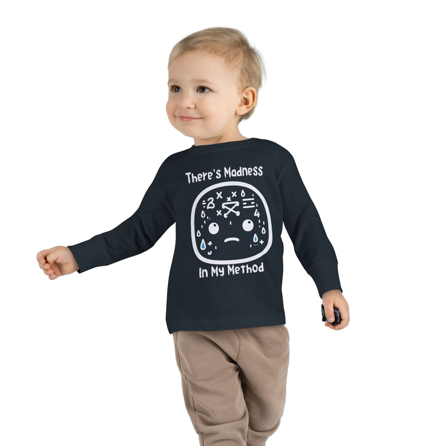 Toddler Long Sleeve Tee - "There's Madness In My Method" - Fun & Playful Tee for Little Ones