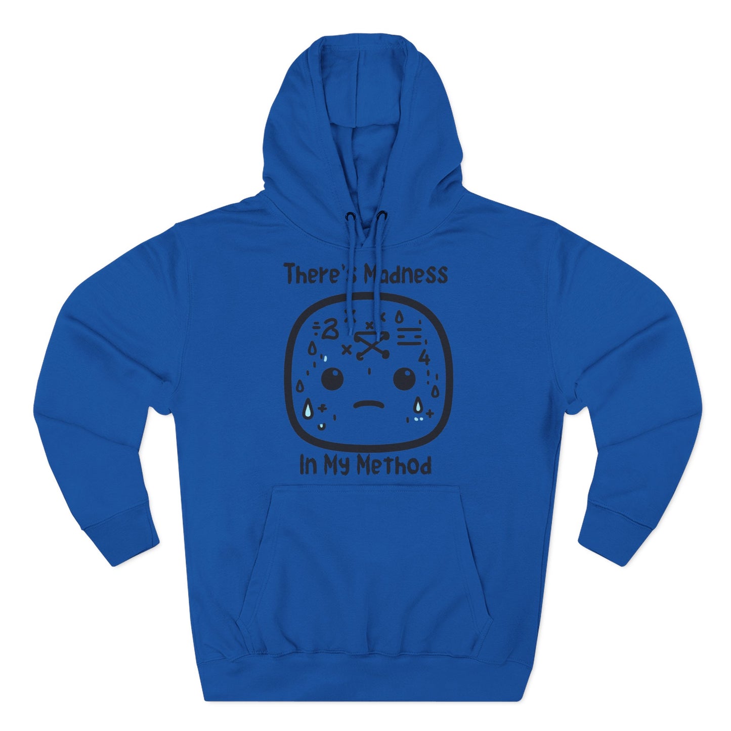 There's Madness In My Method - Fleece Hoodie