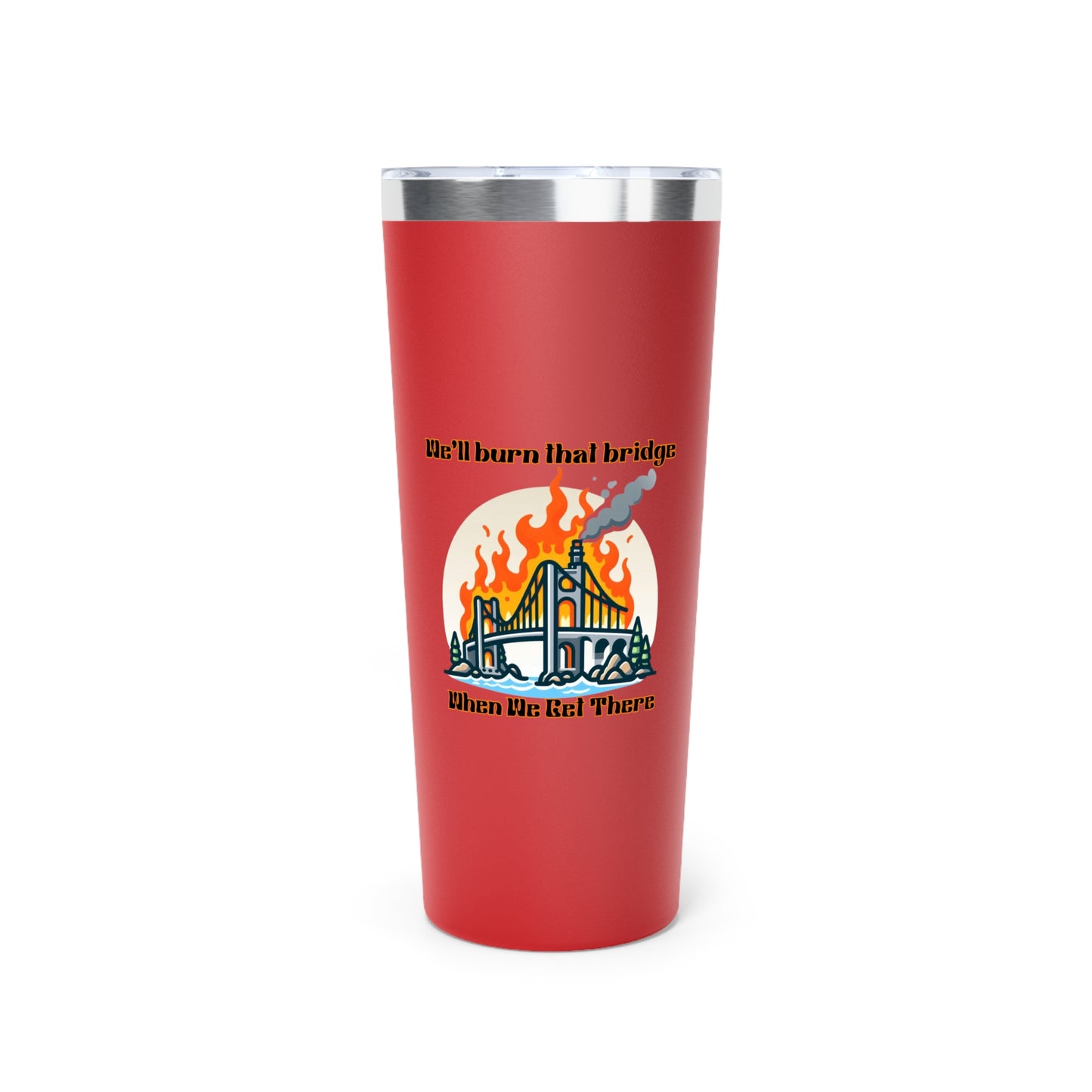 Funny Fire Bridge 22oz Copper Vacuum Insulated Tumbler