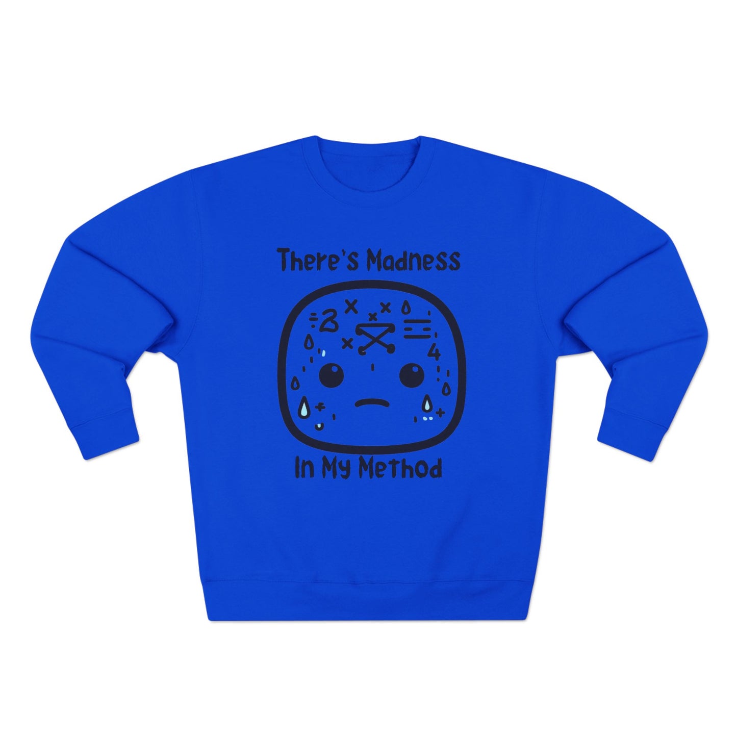 There's Method in my Madness - Unisex Crewneck Sweatshirt