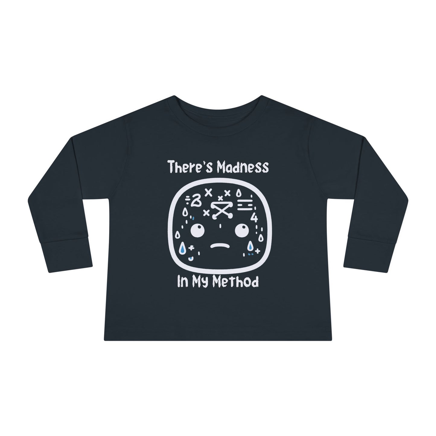 Toddler Long Sleeve Tee - "There's Madness In My Method" - Fun & Playful Tee for Little Ones