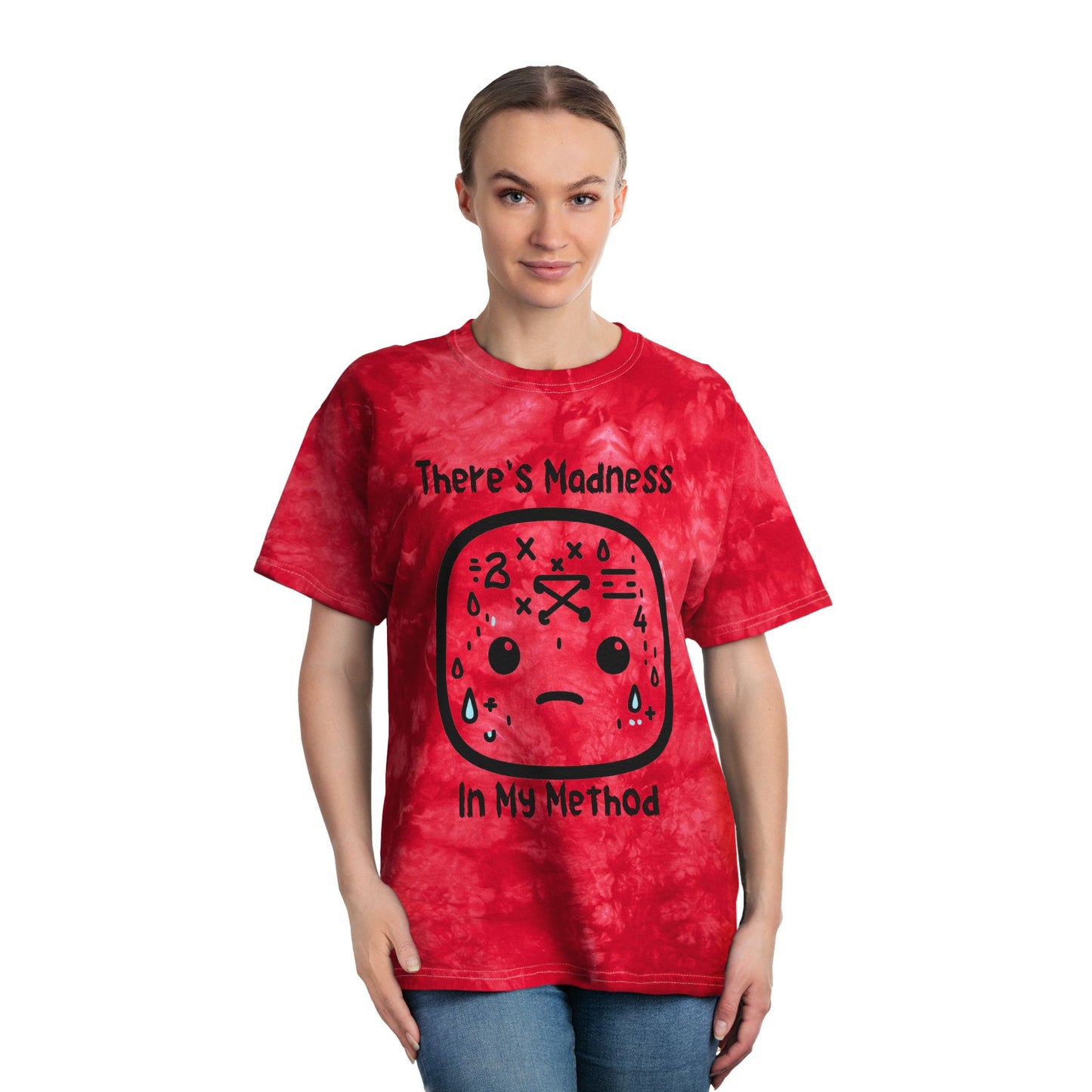 Tie-Dye Tee: "There's Madness In My Method" for Creative Souls