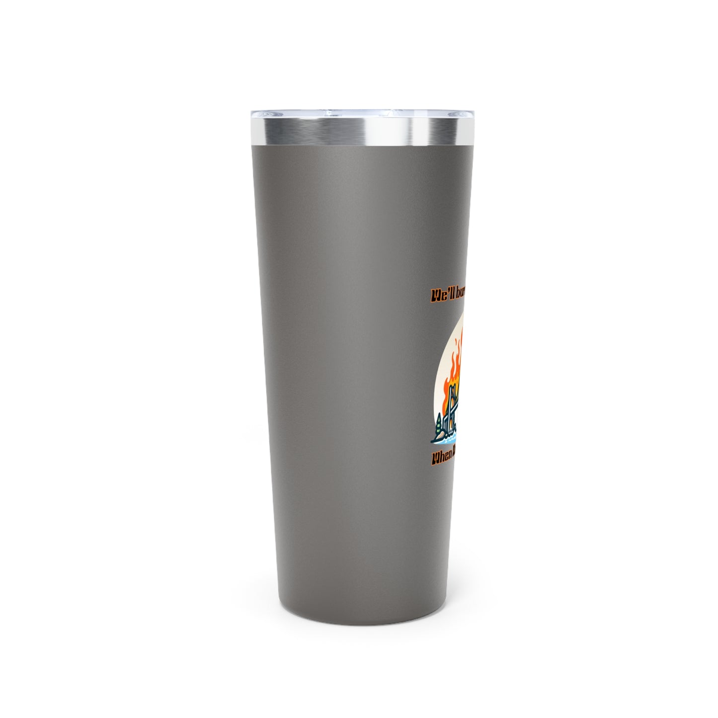 Funny Fire Bridge 22oz Copper Vacuum Insulated Tumbler