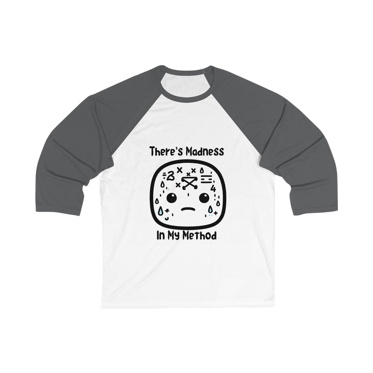 There's Method in my Madness - Unisex 3\4 Sleeve Baseball Tee