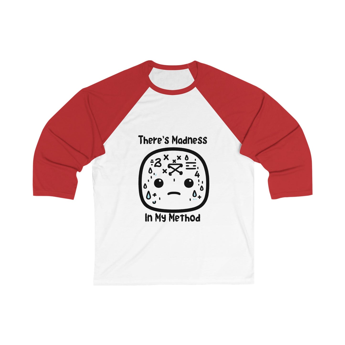 There's Method in my Madness - Unisex 3\4 Sleeve Baseball Tee
