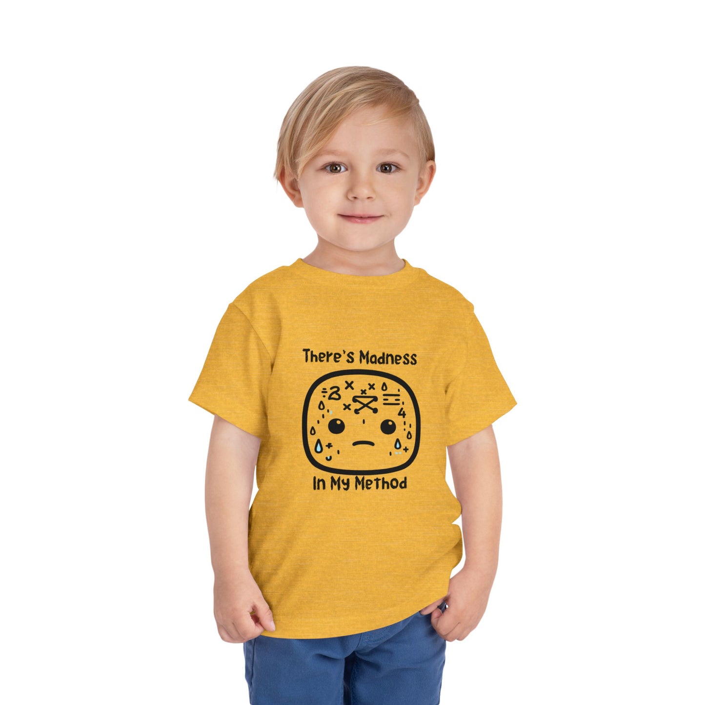Toddler Short Sleeve Tee - "There's Madness in My Method" Fun Graphic Tee