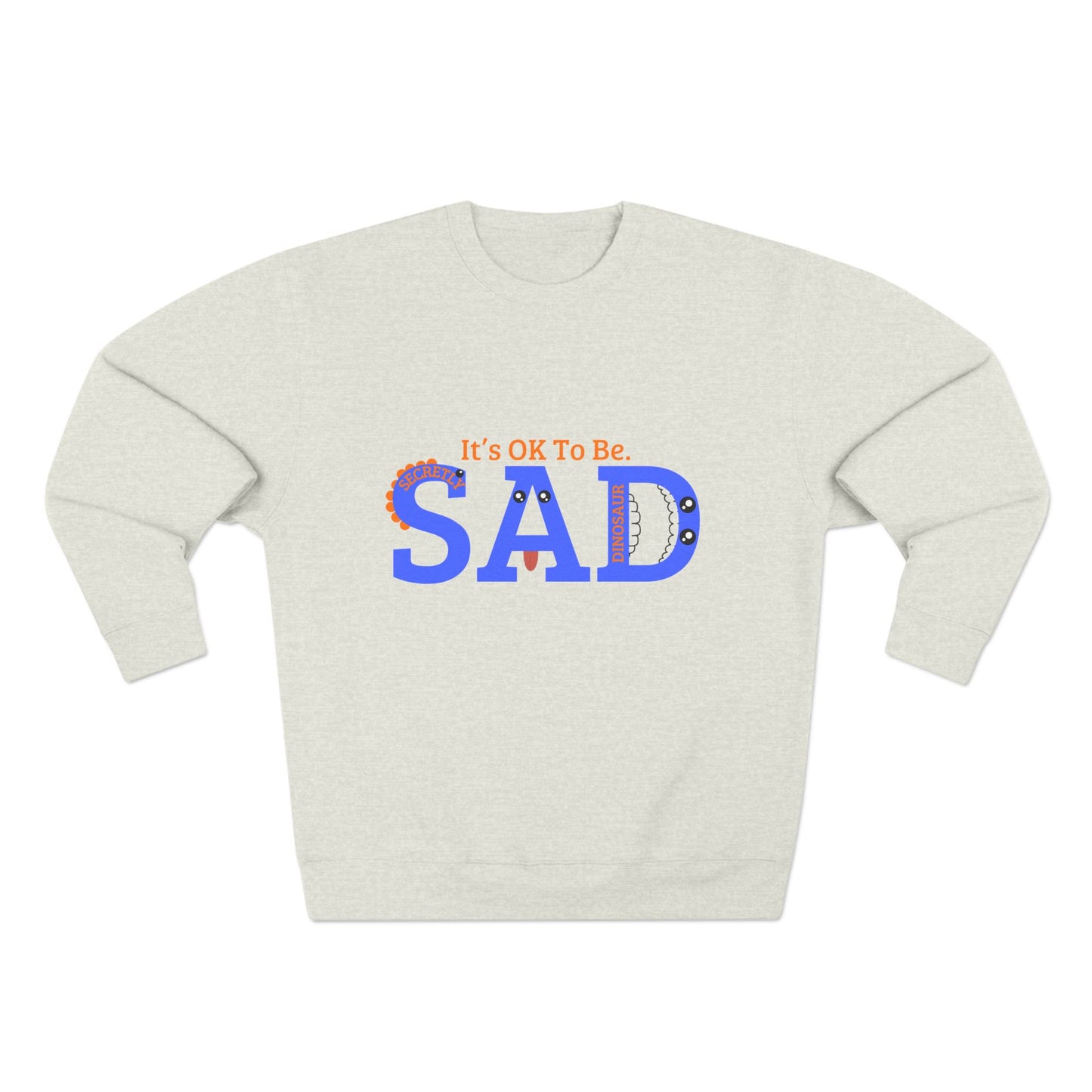Unisex Crewneck Sweatshirt - "It's OK To Be SAD" Casual Comfort