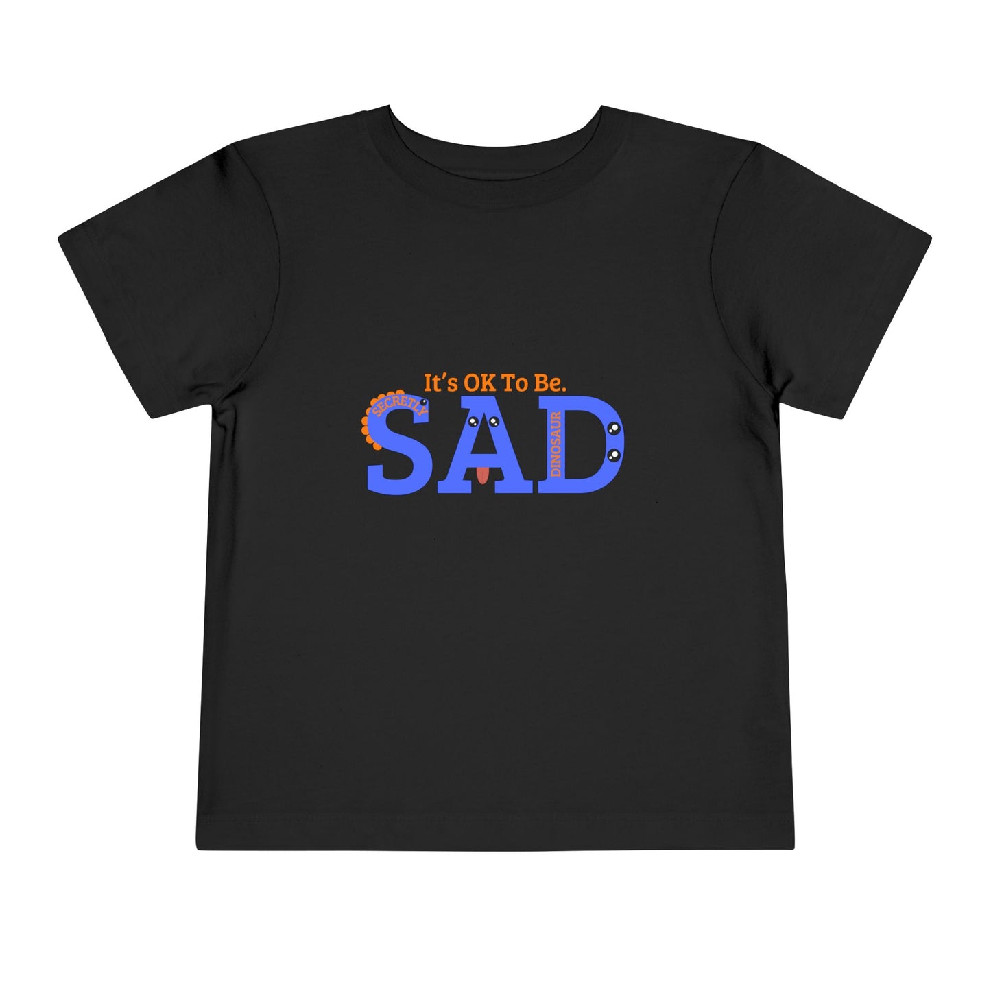 Emotional Support Toddler Tee - "It's OK To Be SAD"